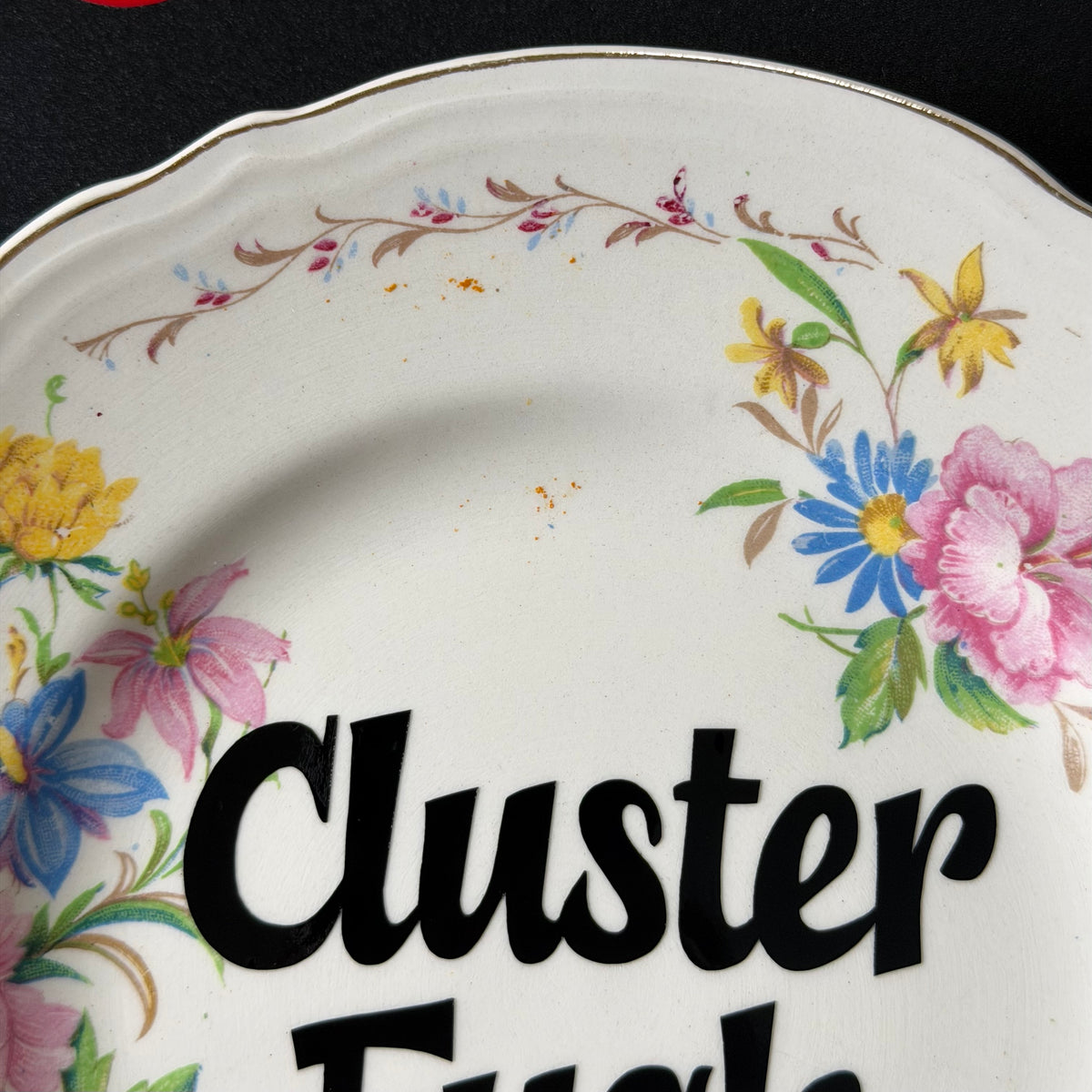 Cluster Fuck, Vintage Upcycled Ceramic Floral Plate, Sweary Gift