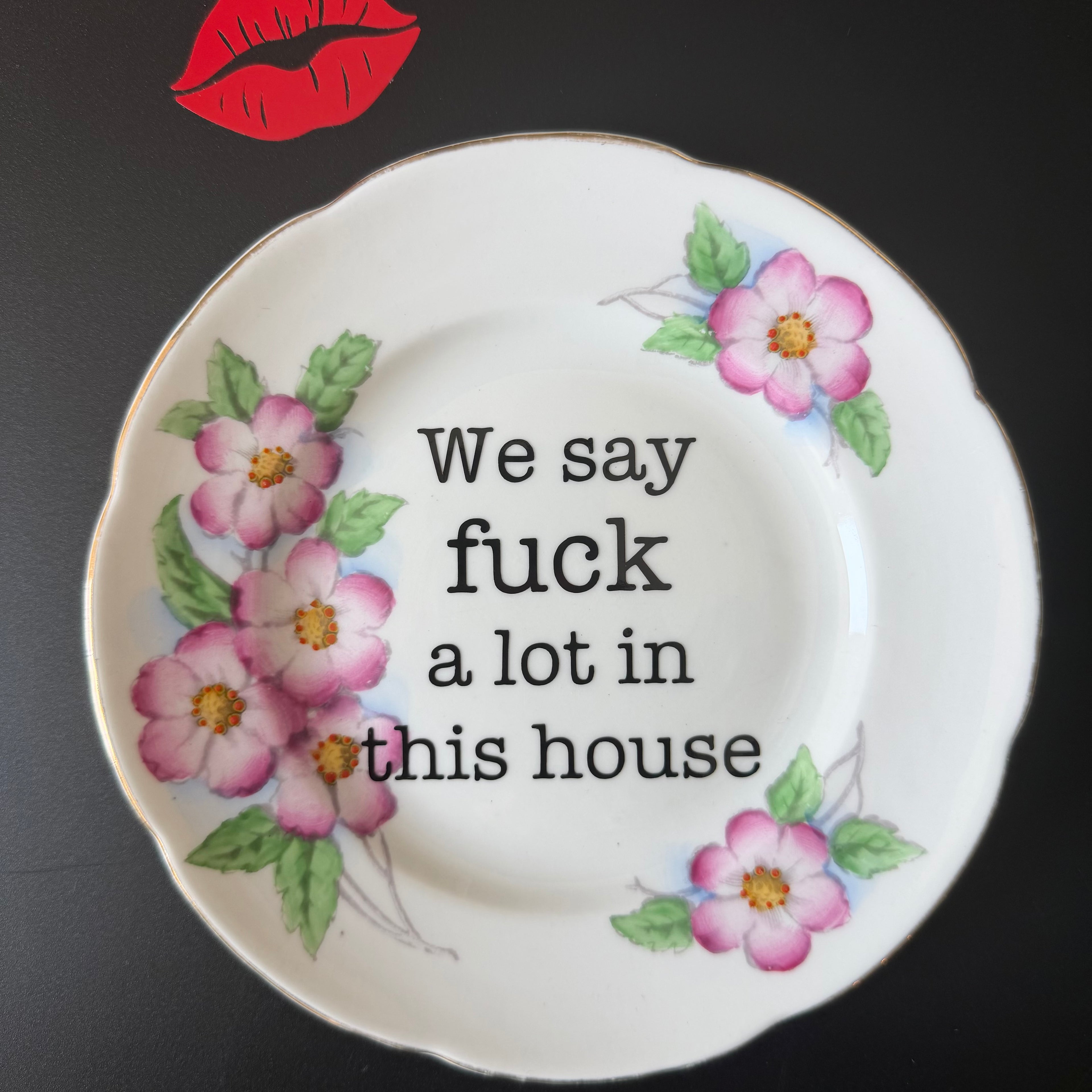 We Say Fuck Alot In This House, Hand Decorated Vintage Bone China Plate, Decorative Gift, Home Decor