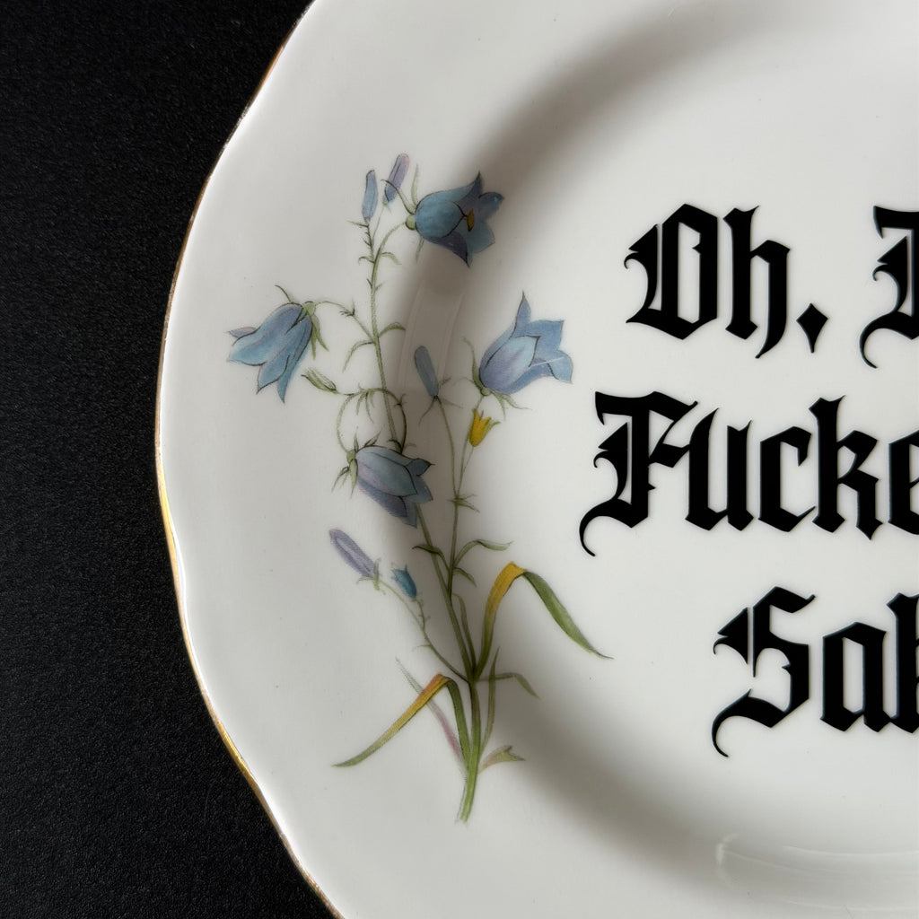 Oh For Fucketh's Sake, Hand Decorated Vintage Bone China Plate, Decorative Gift, Home Decor