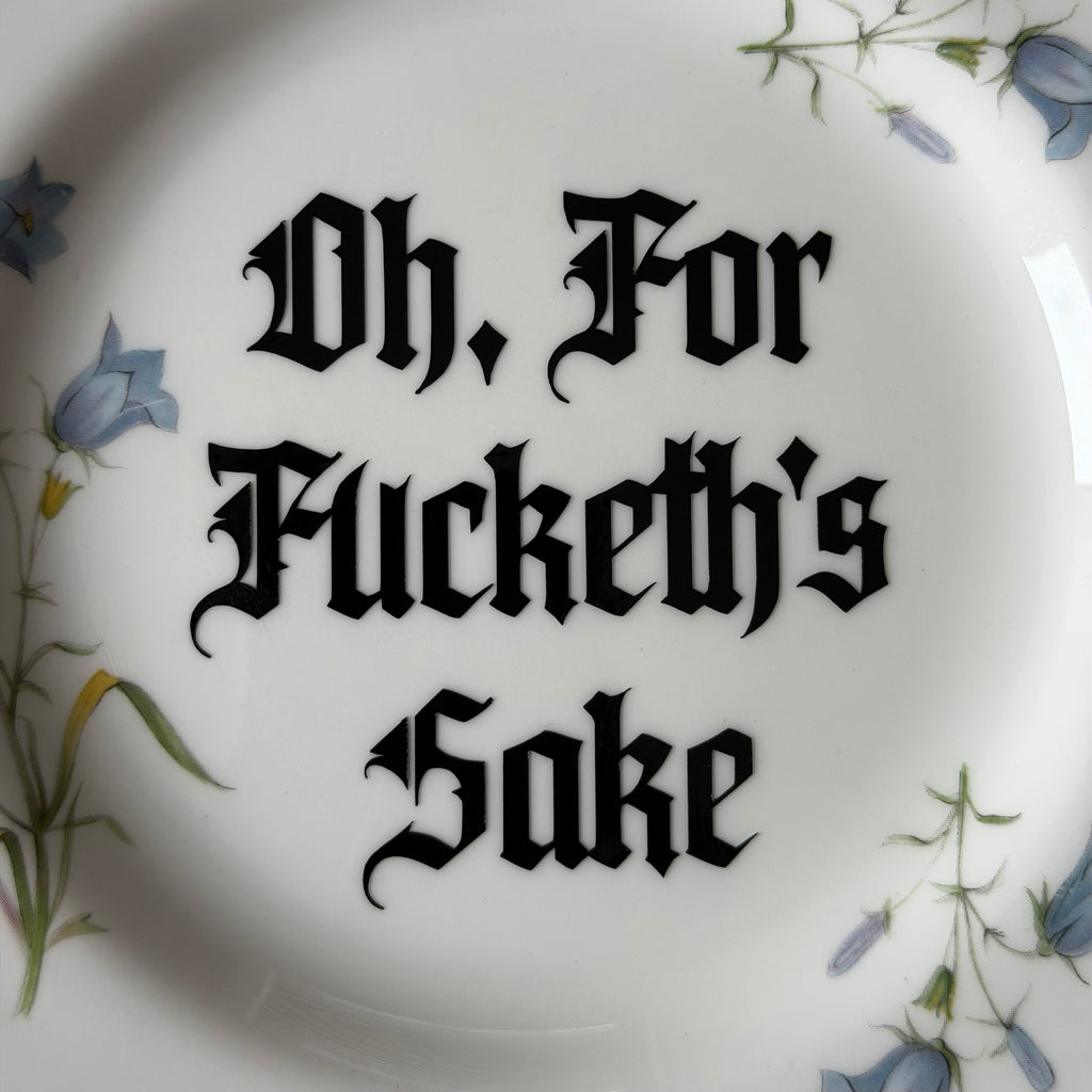 Oh For Fucketh's Sake, Hand Decorated Vintage Bone China Plate, Decorative Gift, Home Decor
