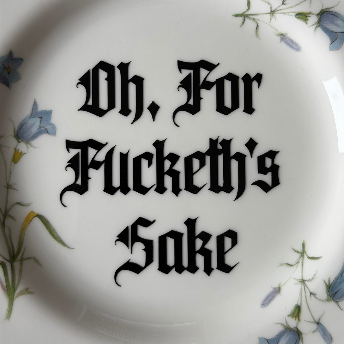 Oh For Fucketh's Sake, Hand Decorated Vintage Bone China Plate, Decorative Gift, Home Decor