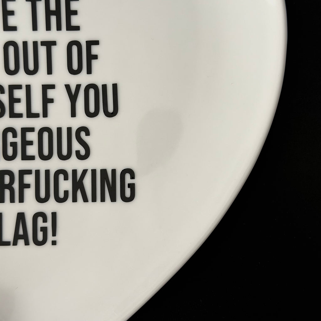 Love Yourself You Gorgeous Motherfucking Slag, Bold Quote Heart Plate, Sassy Home Decor