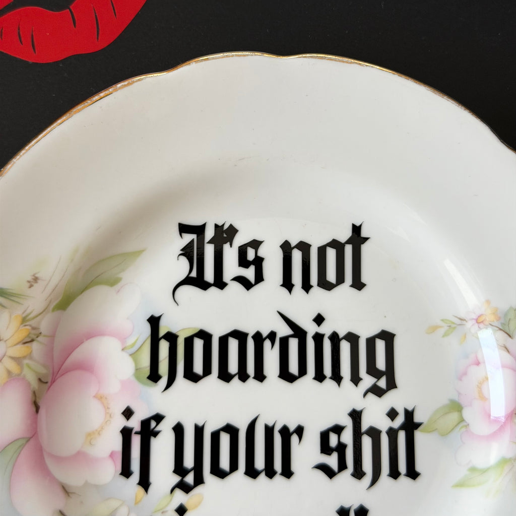 It's Not Hoarding If Your Shit Is Cool! Fine Bone China Plate, Home Decor