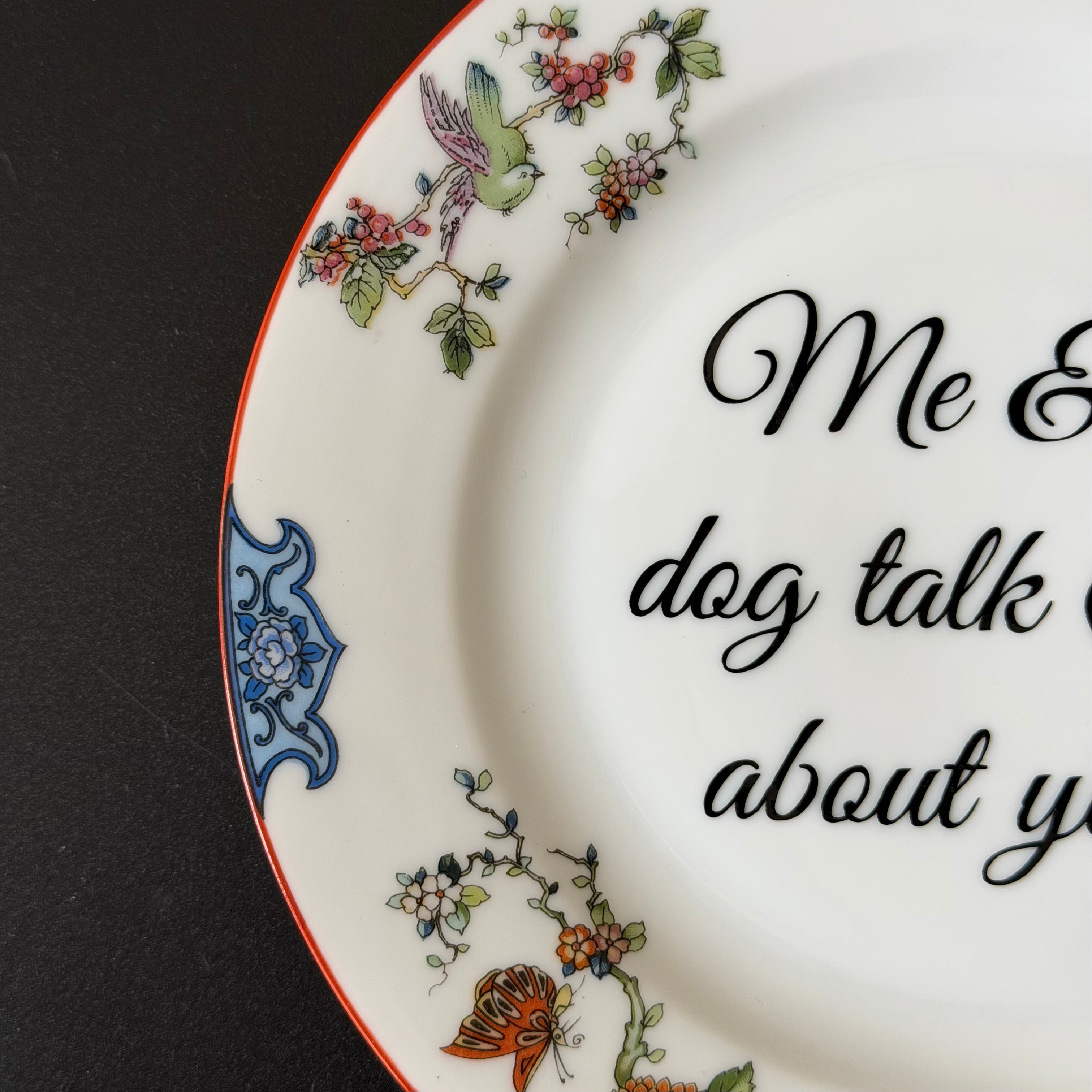 Me & My Dog Talk Shit About You, Vintage Plate