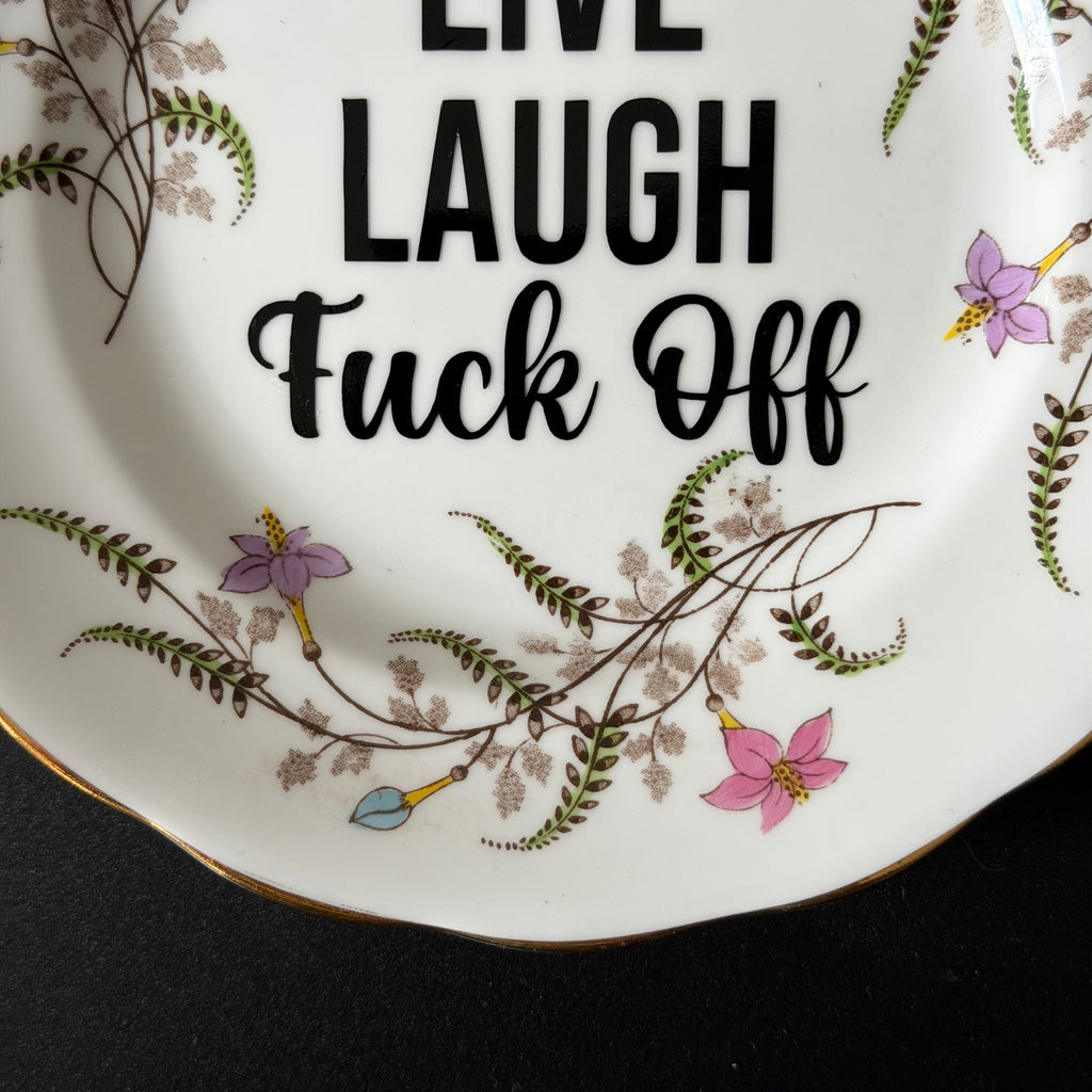 Live Laugh Fuck Off | Funny Decorative Vintage Bone China Plate | Sassy Swears