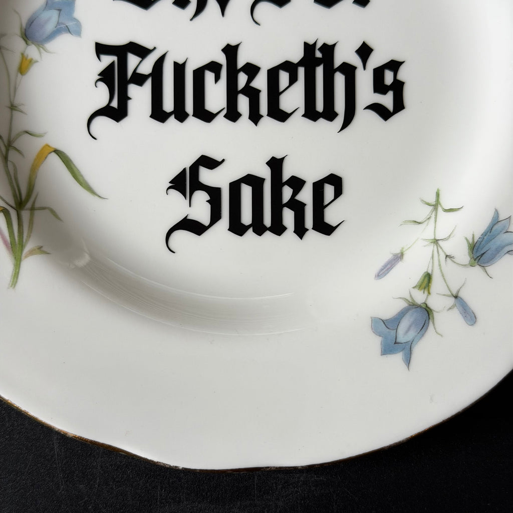 Oh For Fucketh's Sake, Hand Decorated Vintage Bone China Plate, Decorative Gift, Home Decor