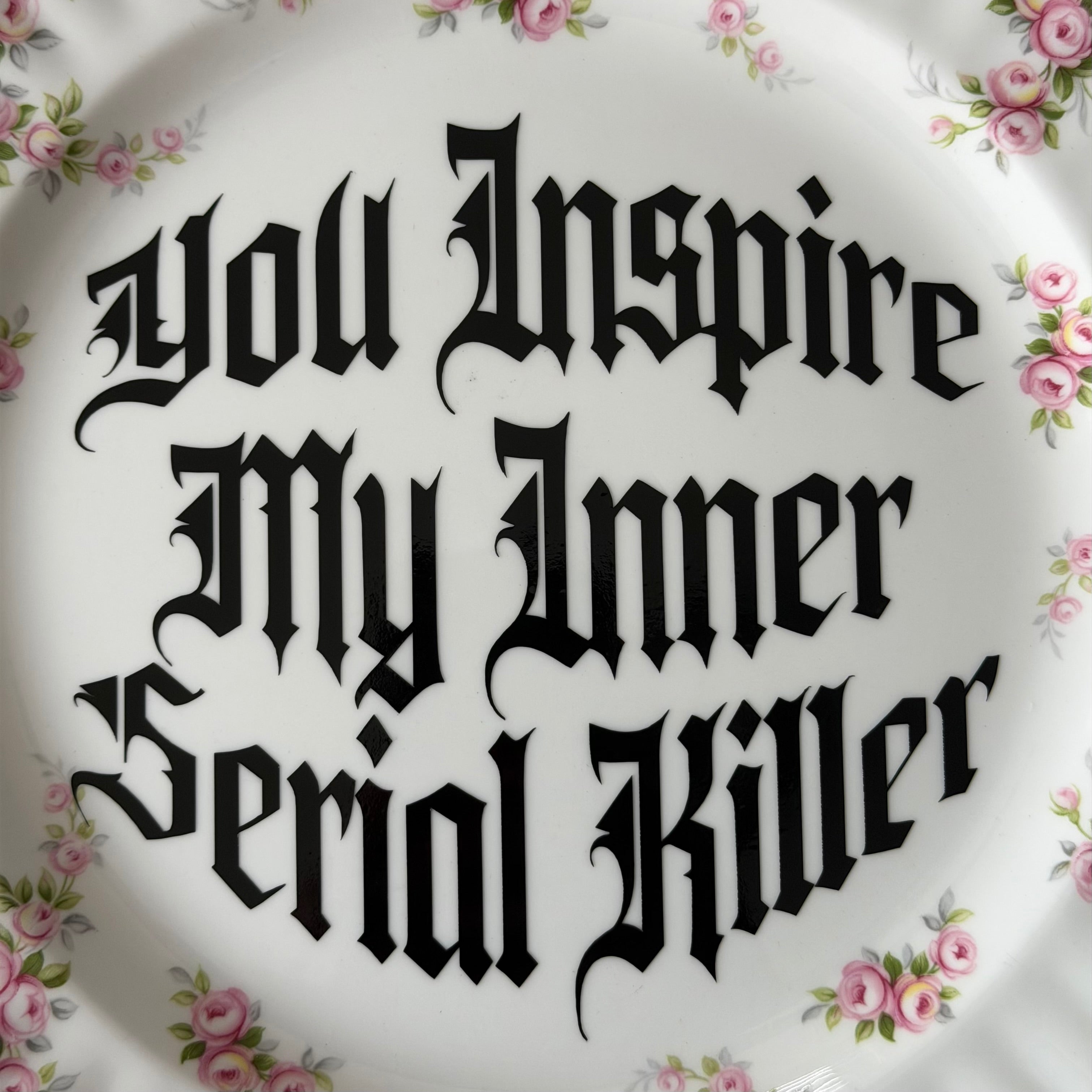You Inspire My Inner Serial Killer, Vintage Royal Albert Plate