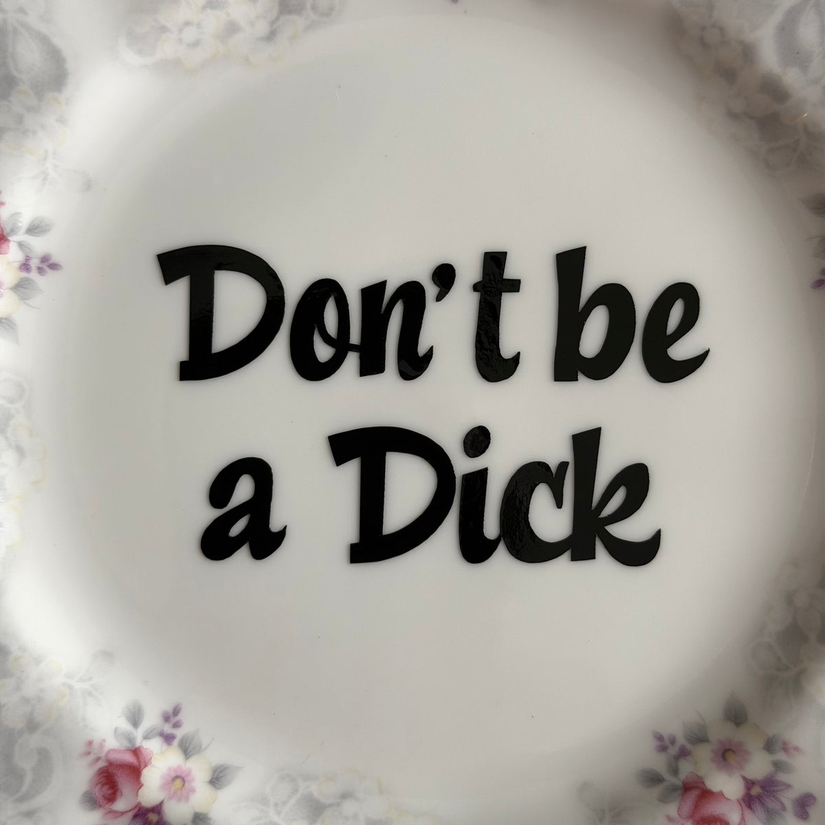 Don't Be A Dick, Vintage Paragon Fine Bone China Plate, Funny Floral Wall Display Plate