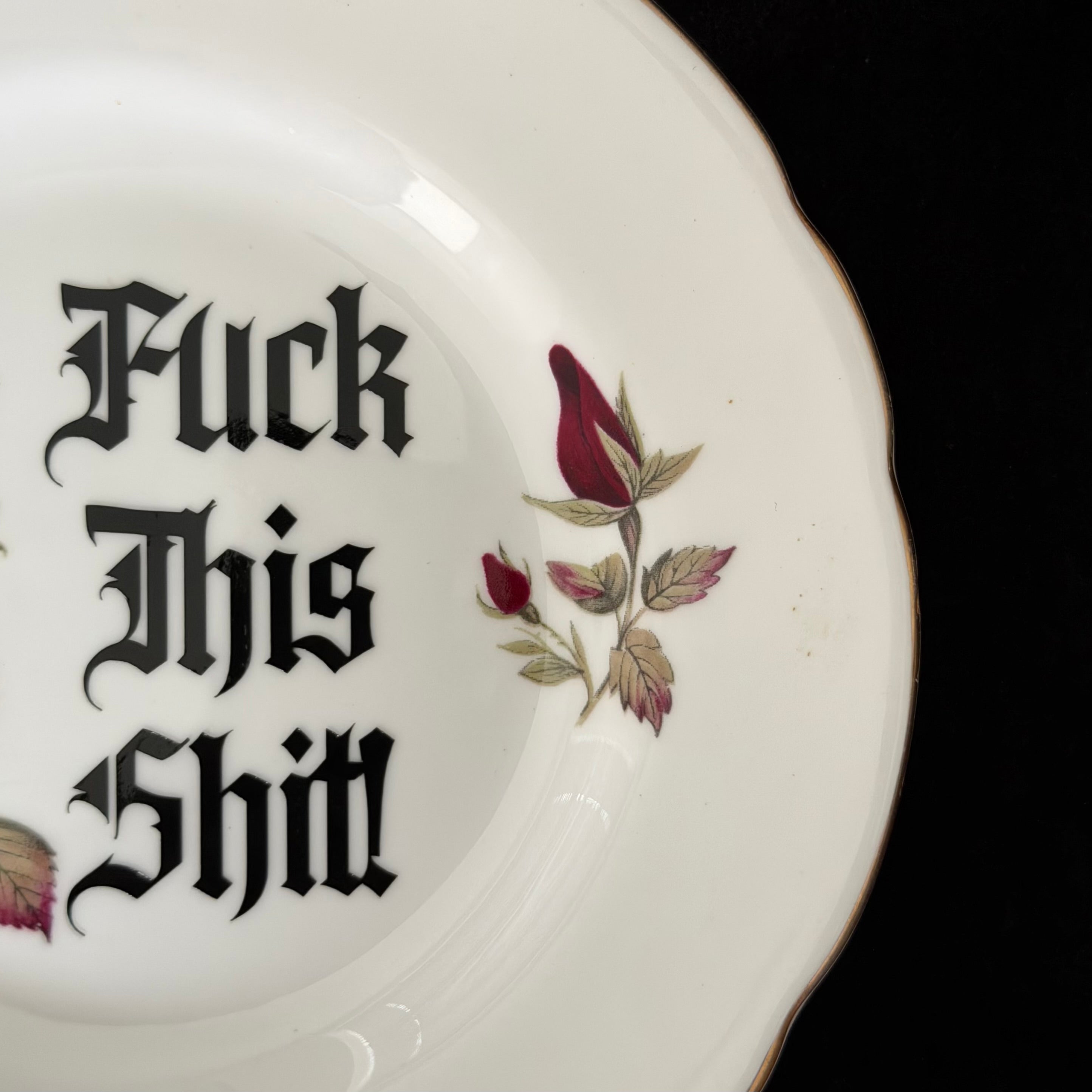 Fuck This Shit, Hand Decorated Vintage Bone China Plate, Decorative Gift, Home Decor