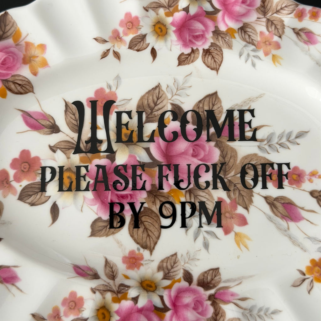 Welcome...Please Fuck Off By 9pm, Vintage Bone China Small Serving Platter