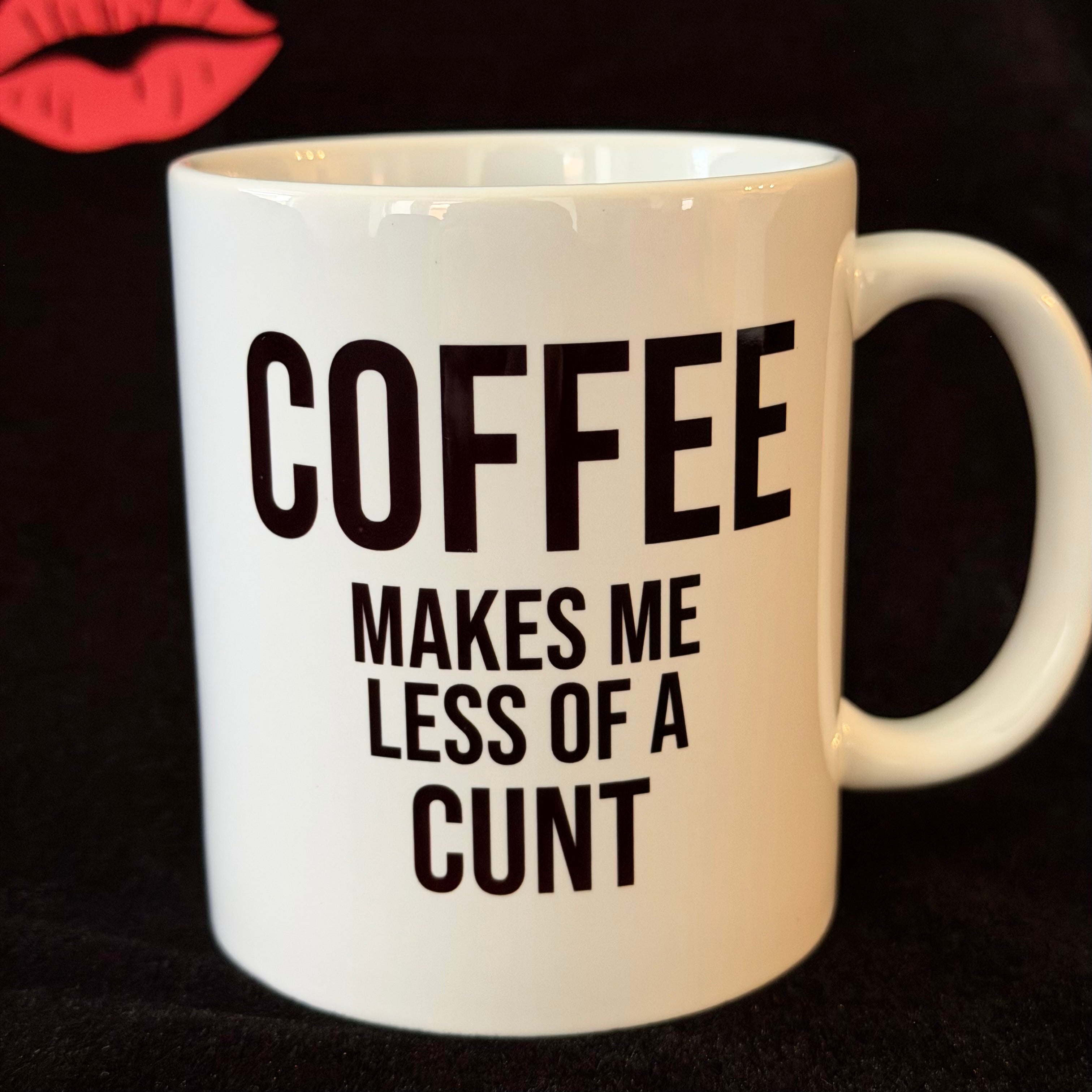 Coffee Makes Me Less Of A Cunt, Funny Mug, Cheeky Statement Mug, Sassy Swears