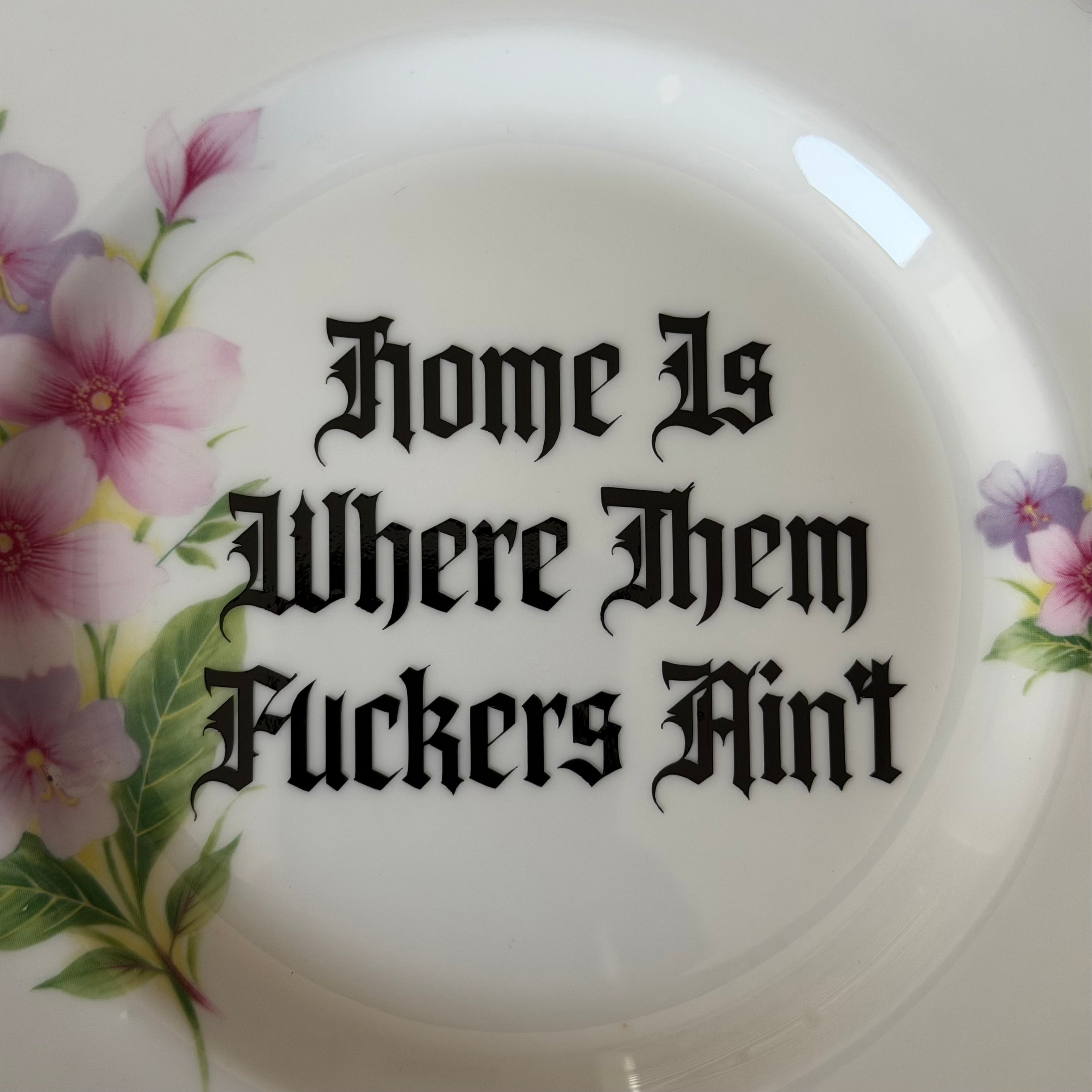 "Home Is Where Them Fuckers Ain't" Funny Rude Family Decorative Plate | Sweary Gift