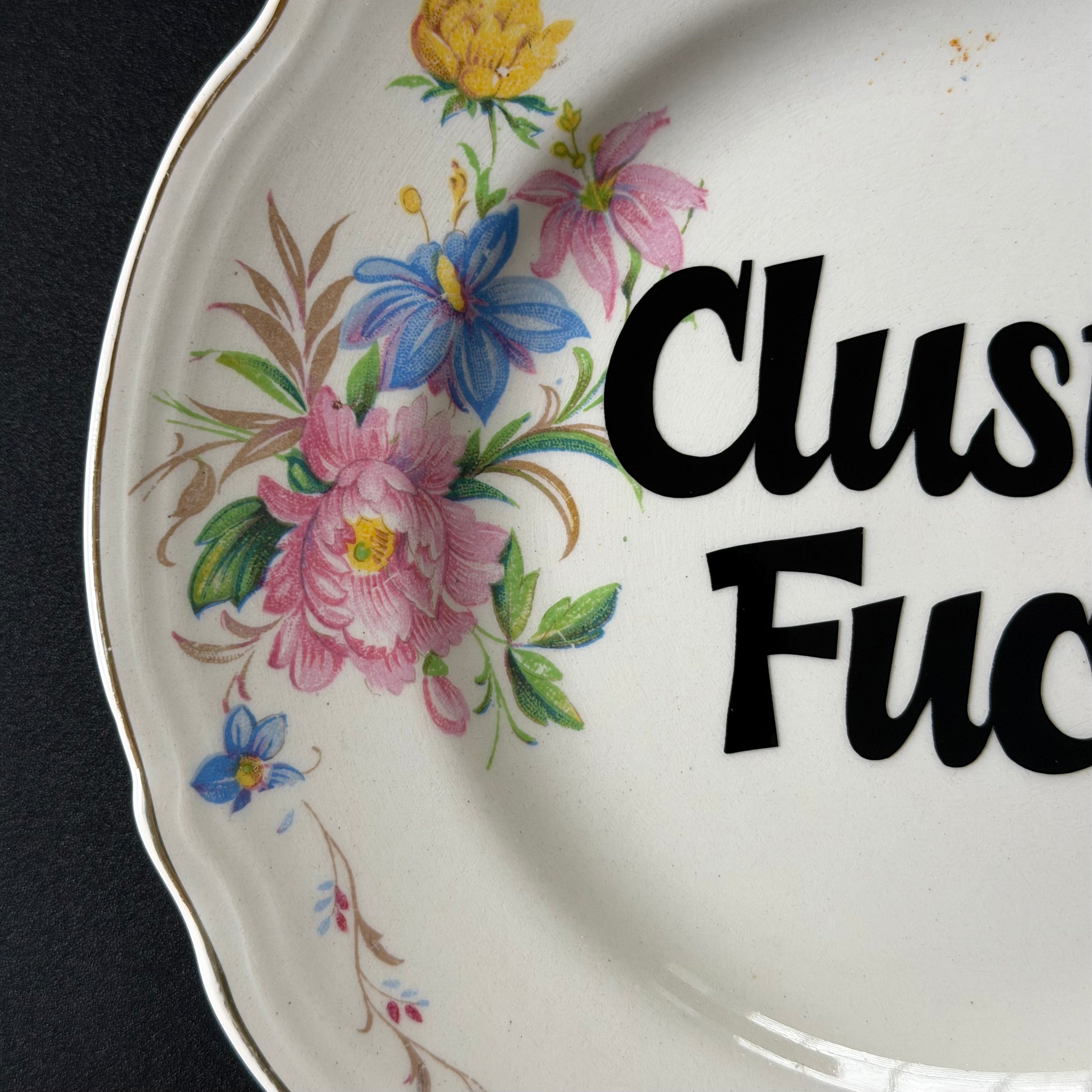 Cluster Fuck, Vintage Upcycled Ceramic Floral Plate, Sweary Gift