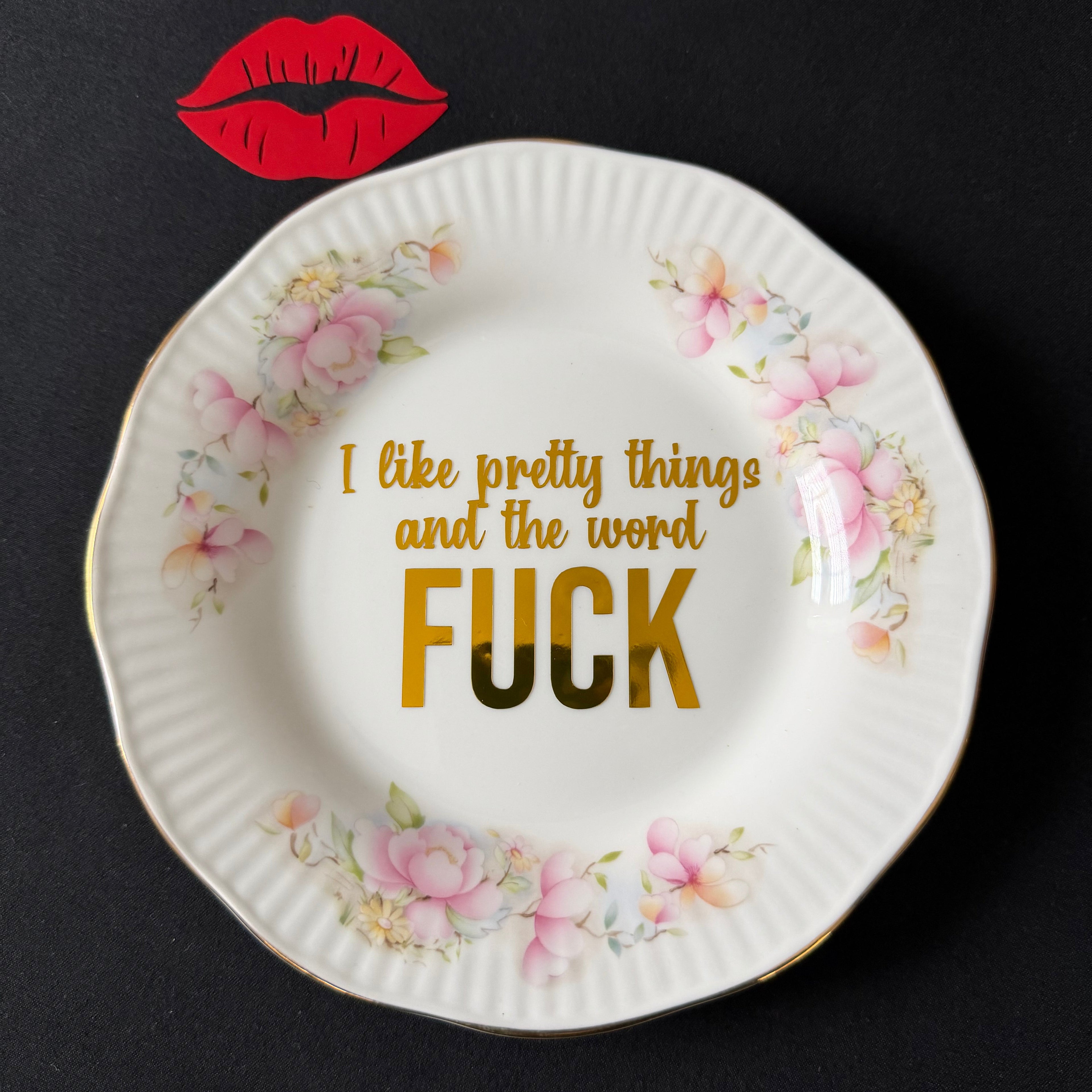 I like pretty things and the word Fuck, Hand Decorated Vintage Bone China Plate, Decorative Gift, Home Decor