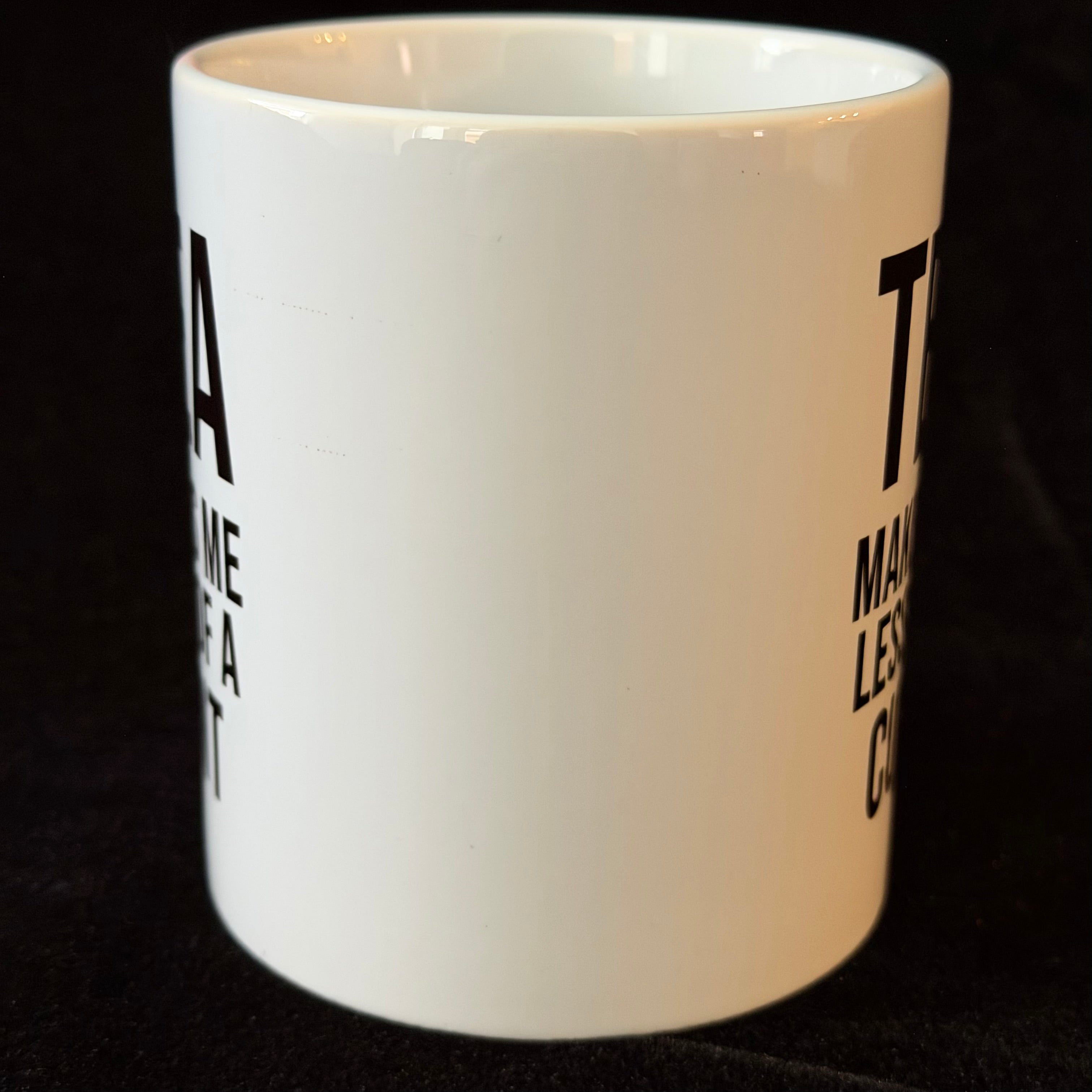Tea Makes Me Less Of A Cunt, Funny Mug, Cheeky Statement Mug, Sassy Swears