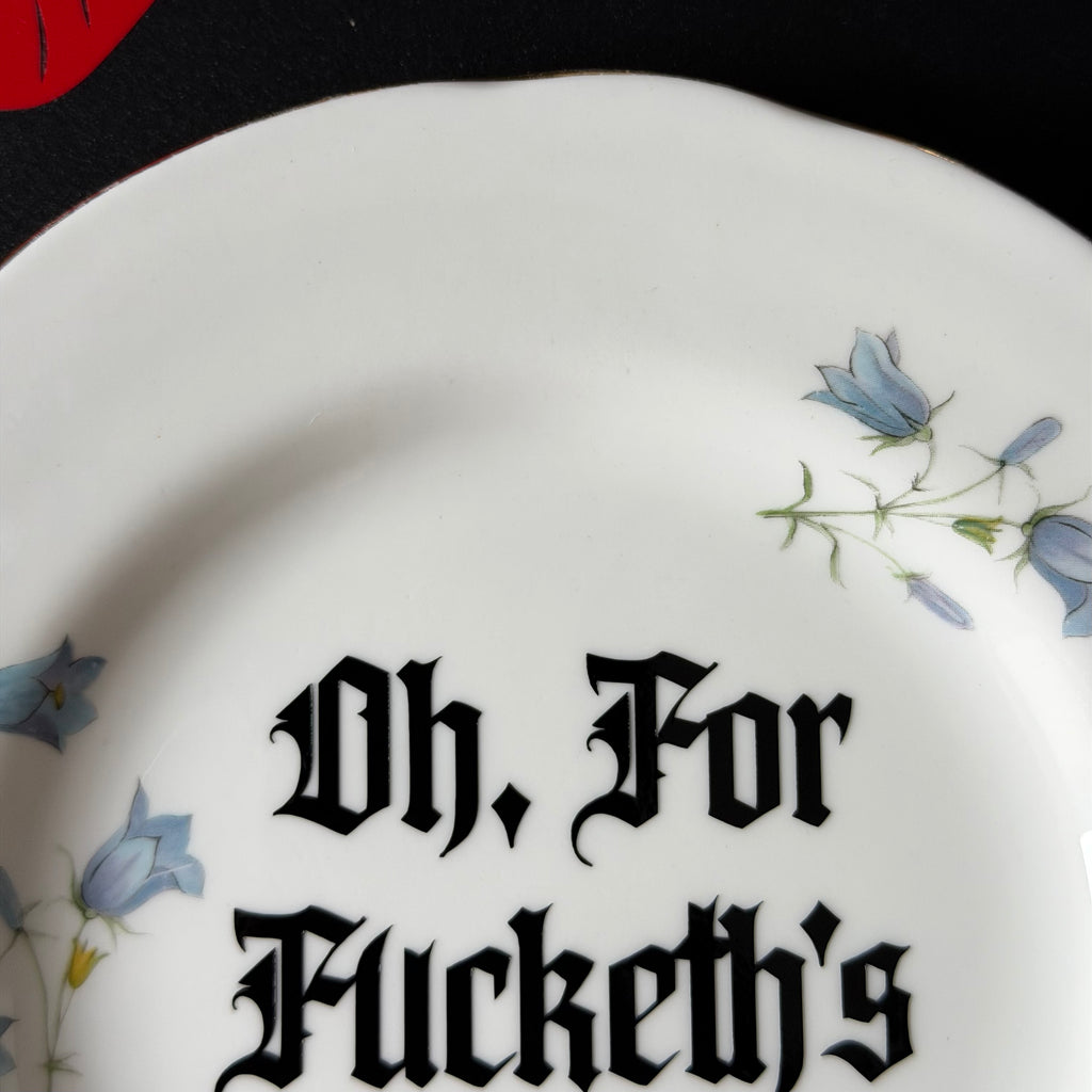 Oh For Fucketh's Sake, Hand Decorated Vintage Bone China Plate, Decorative Gift, Home Decor