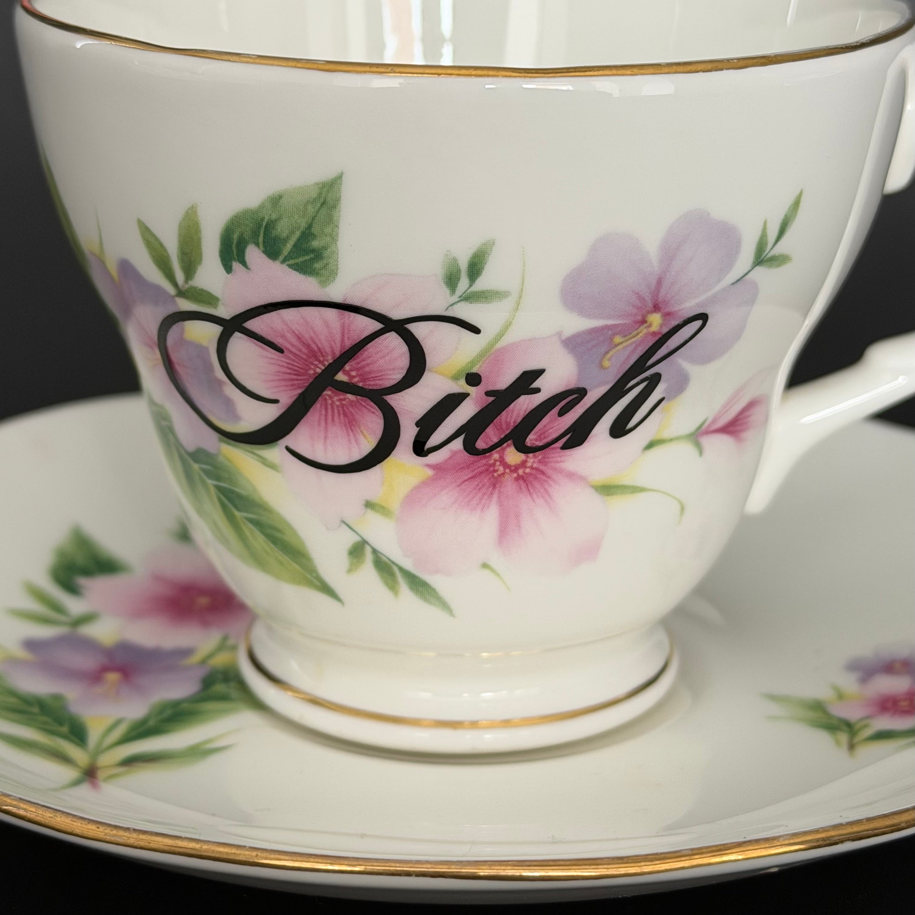 Bitch Floral Teacup & Saucer, Vintage Bone China Style Sassy Tea Set