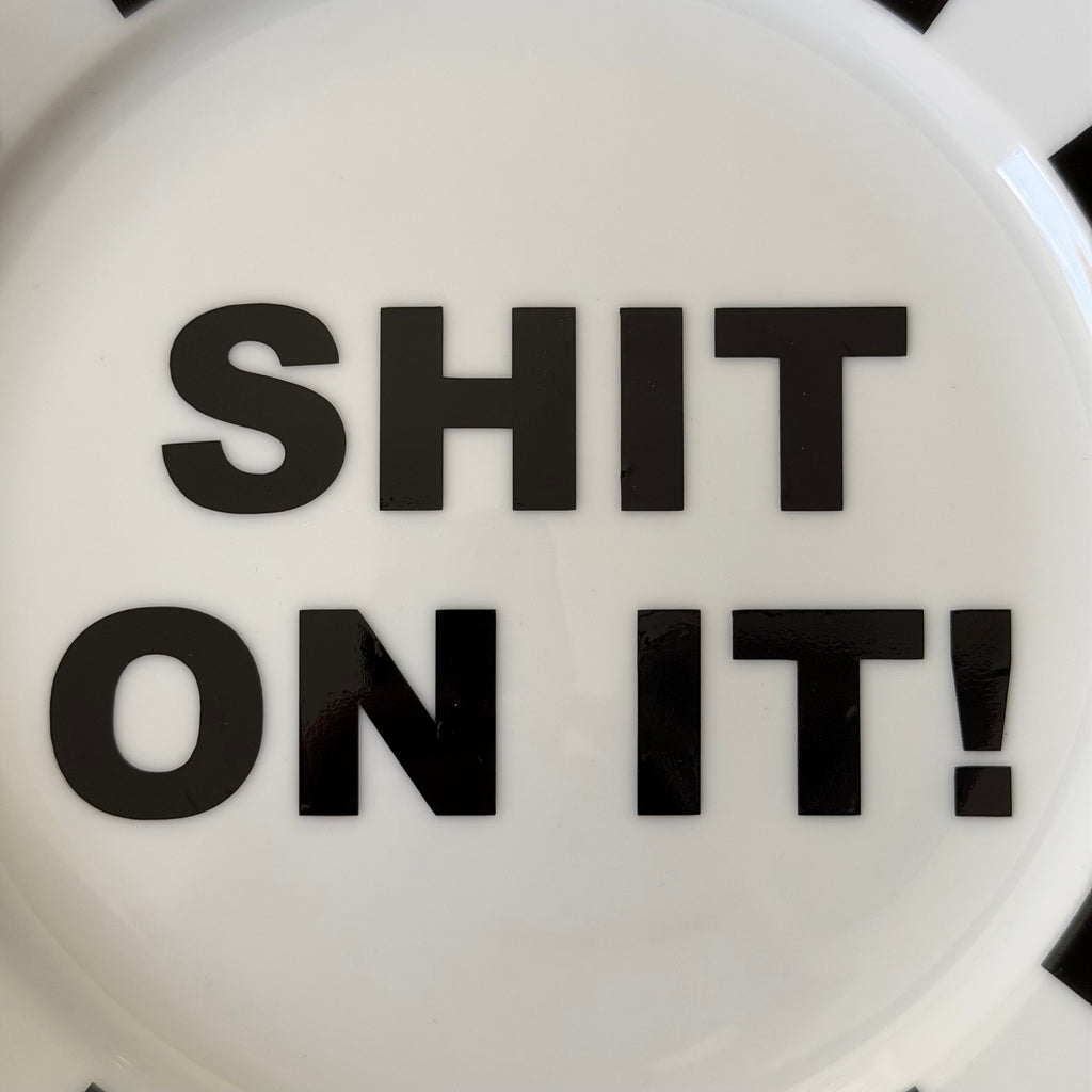 Shit On It Plate, Funny Sweary Decor, Modern Black and White Statement Decor