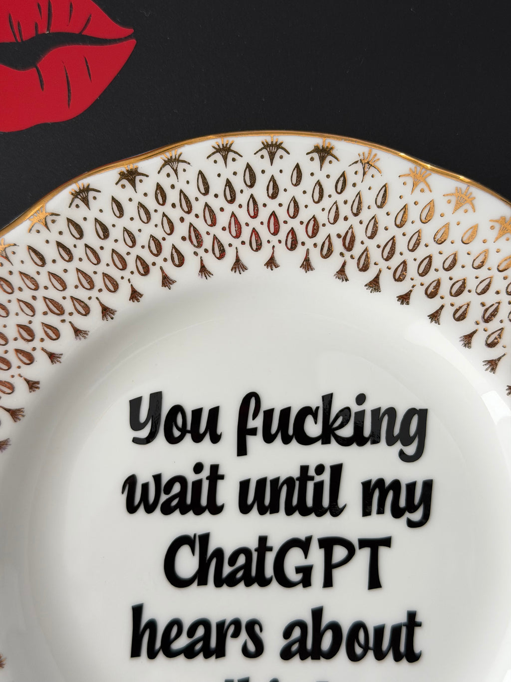 You Fucking Wait Until My ChatGPT Hears About This, Vintage Duchess Bone China Plate