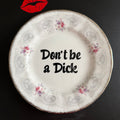 Don't Be A Dick, Vintage Paragon Fine Bone China Plate, Funny Floral Wall Display Plate