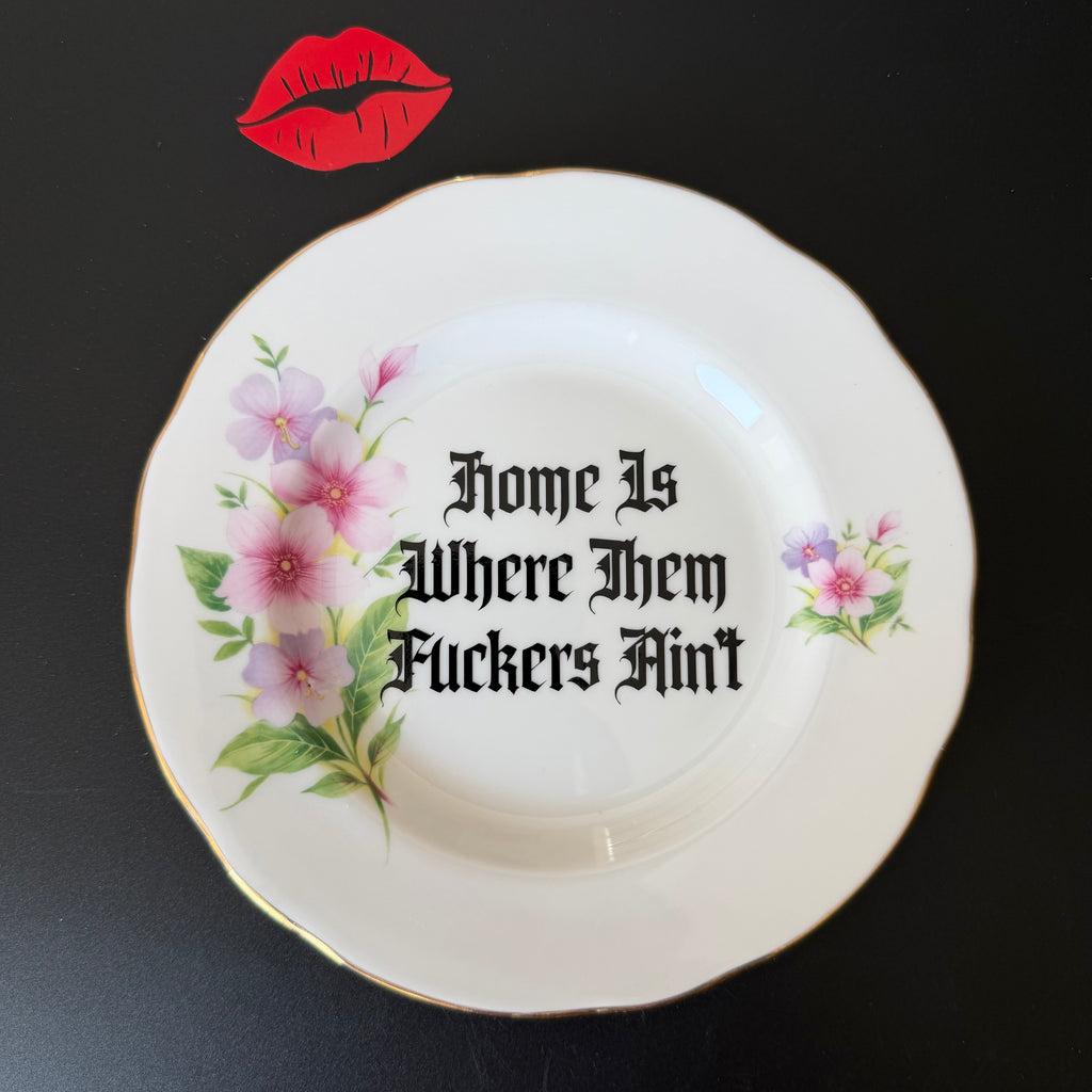 "Home Is Where Them Fuckers Ain't" Funny Rude Family Decorative Plate | Sweary Gift