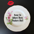 "Home Is Where Them Fuckers Ain't" Funny Rude Family Decorative Plate | Sweary Gift