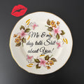 Me & My Dog Talk Shit About You, Vintage Bone China Plate