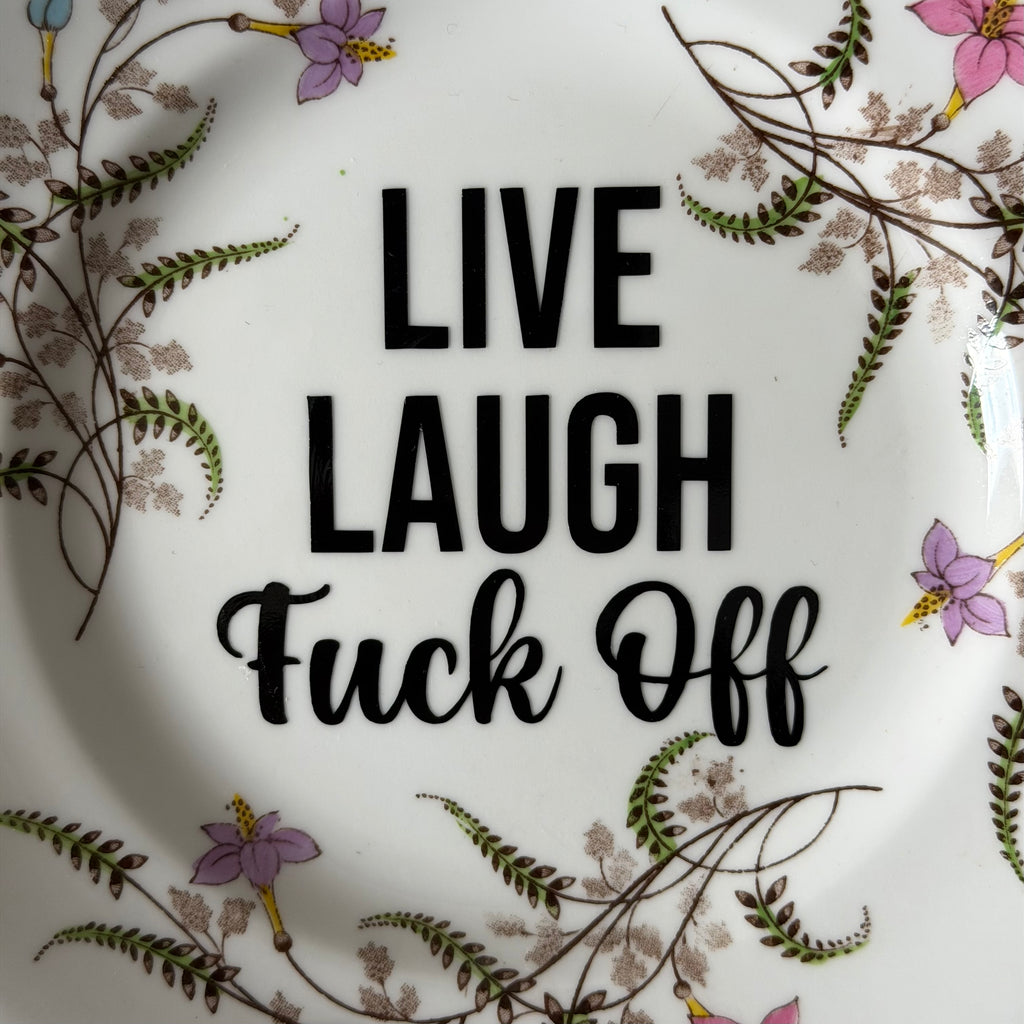 Live Laugh Fuck Off | Funny Decorative Vintage Bone China Plate | Sassy Swears