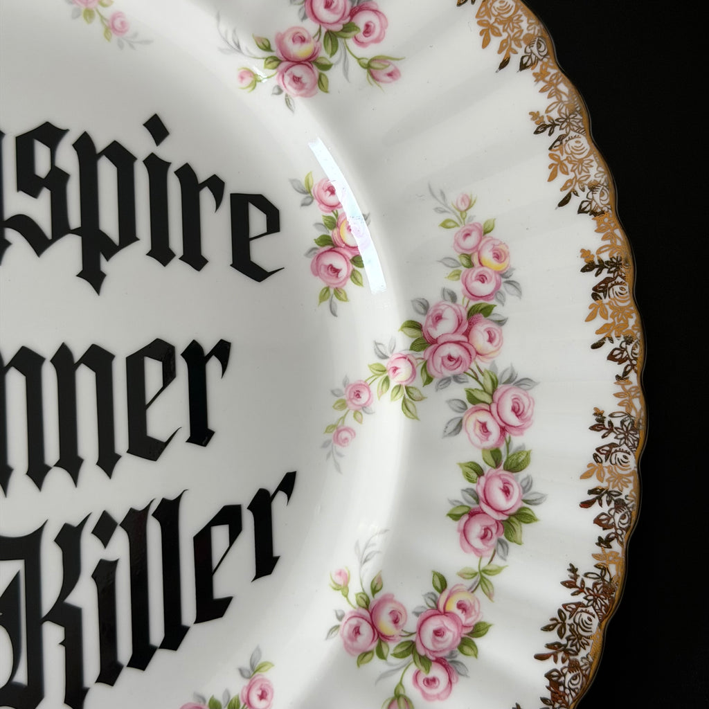 You Inspire My Inner Serial Killer, Vintage Royal Albert Plate