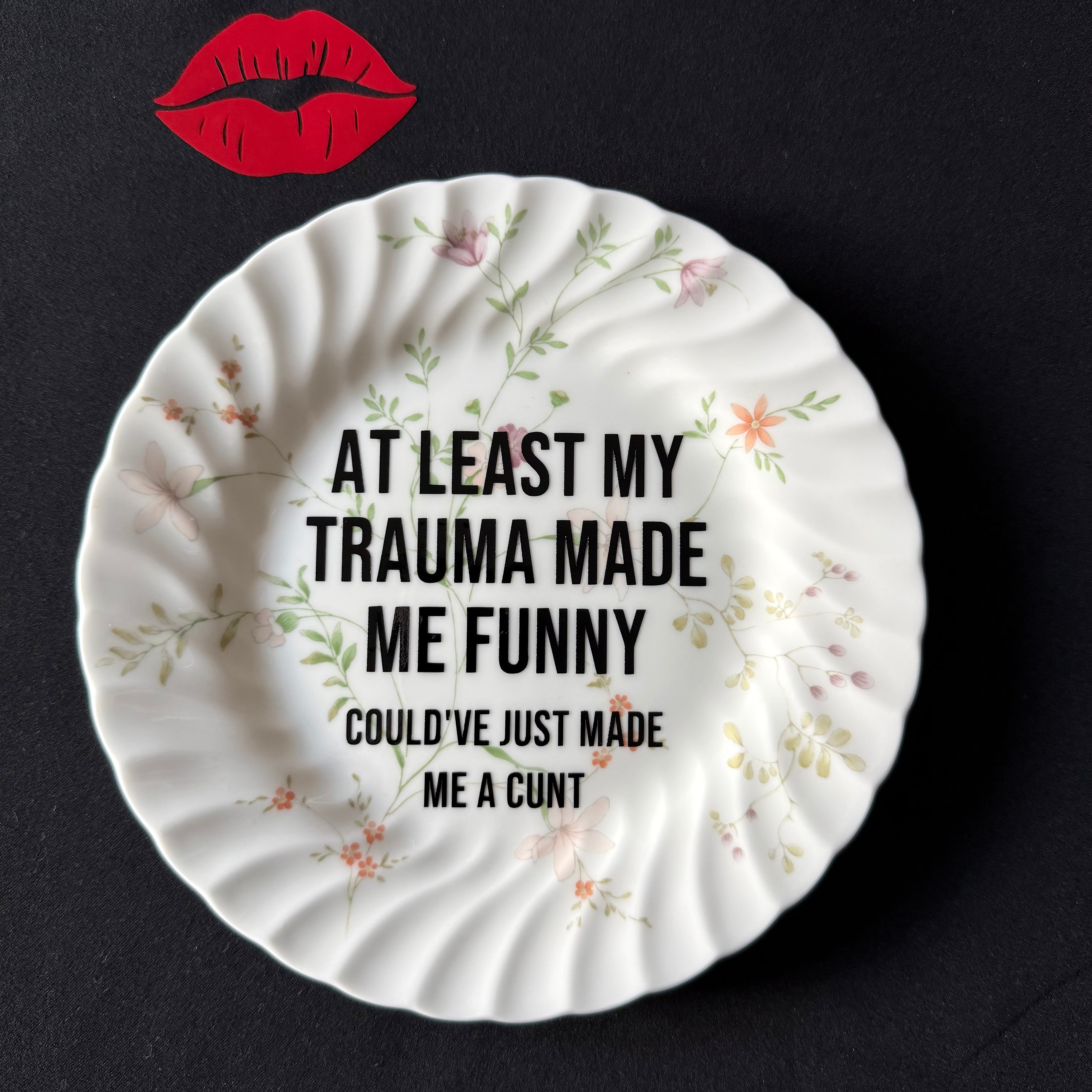 At Least My Trauma Made Me Funny Could've Just Made Me A Cunt, Hand Decorated Vintage Bone China Plate, Decorative Gift, Home Decor
