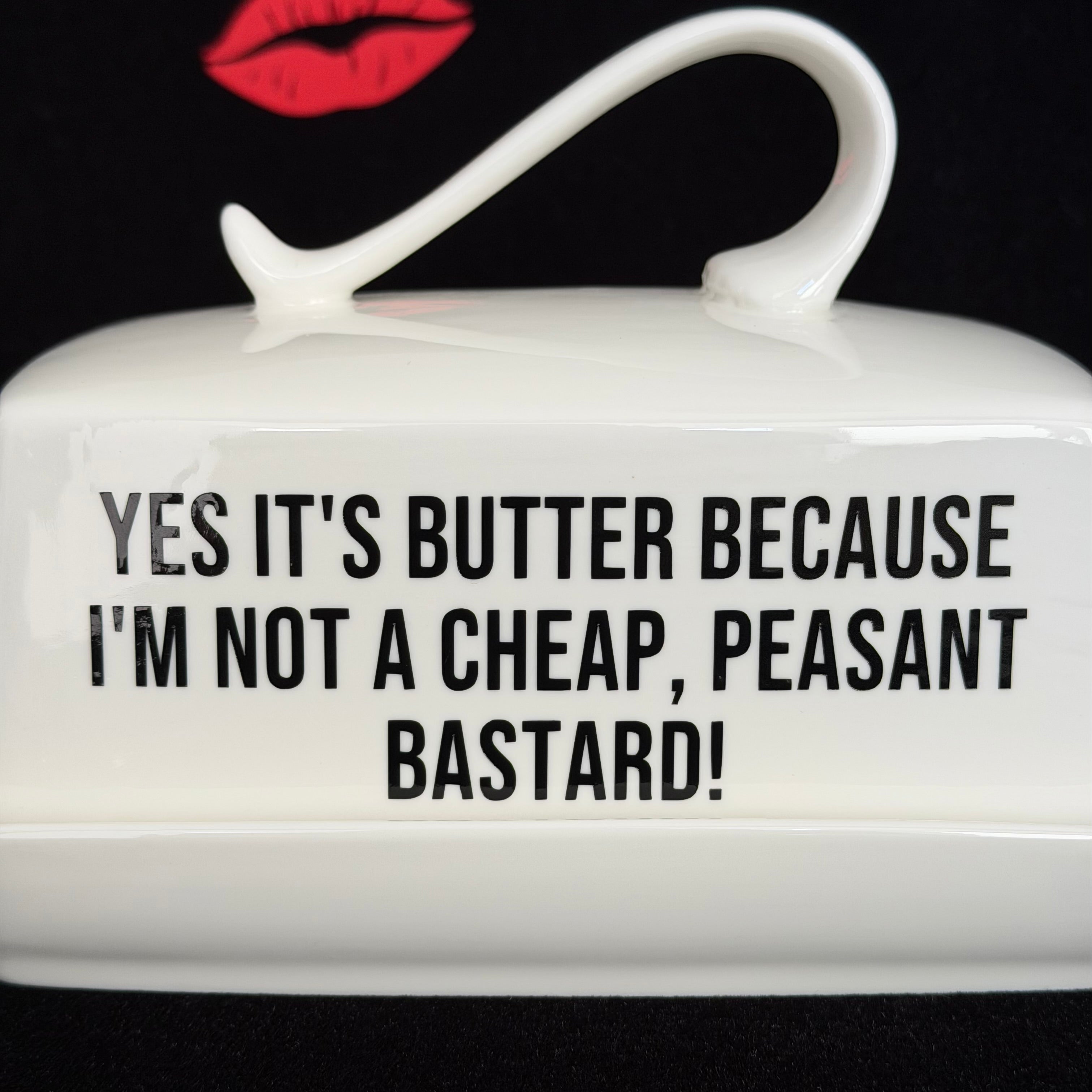 Rude Butter Dish, Yes It's Butter I'm Not A Cheap Peasant Bastard, White China Dish,  Kitchen Decor