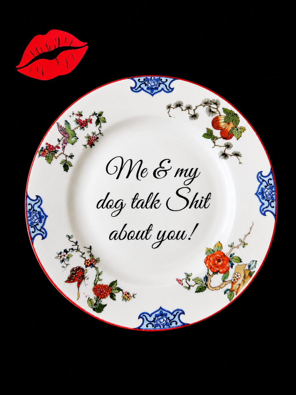 Me & My Dog Talk Shit About You, Vintage Plate