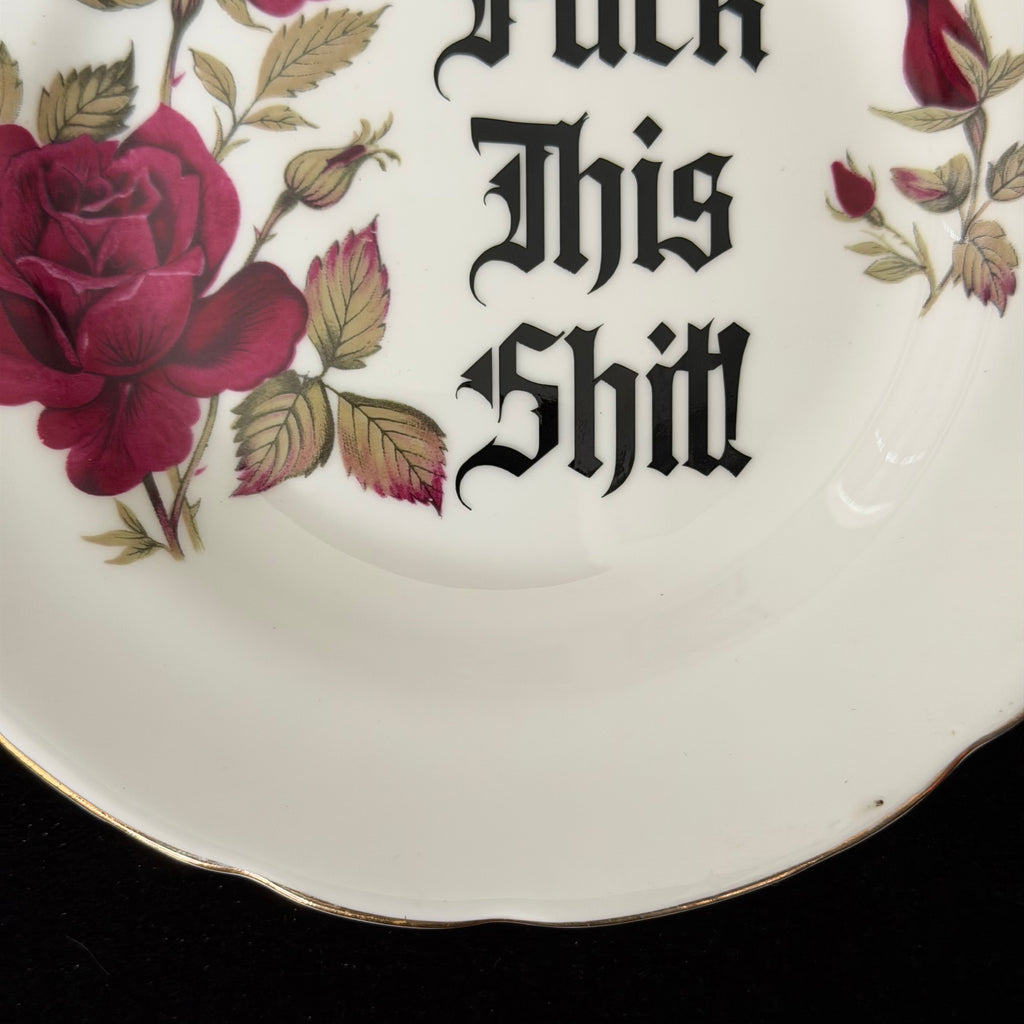Fuck This Shit, Hand Decorated Vintage Bone China Plate, Decorative Gift, Home Decor