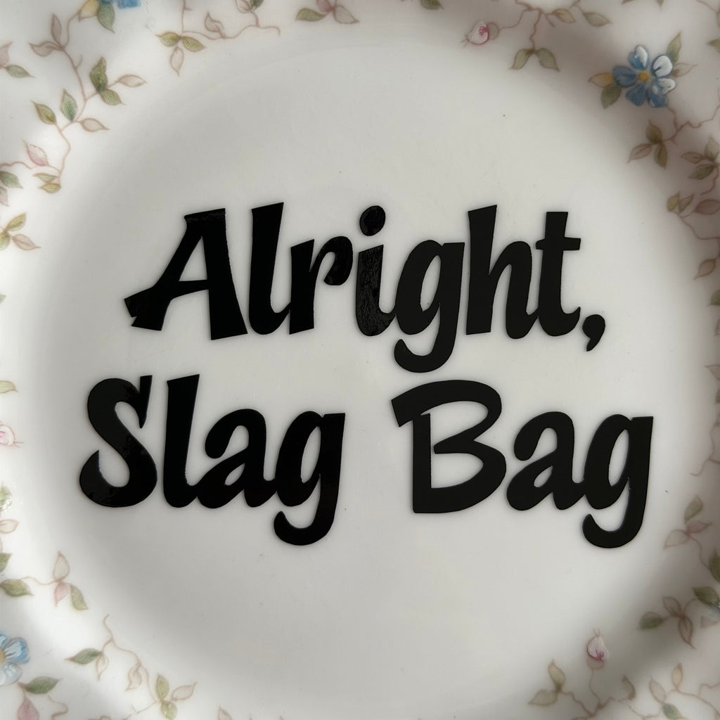 Alright, Slag Bag, Vintage Paragon Fine Bone China Plate, Funny Floral Wall Display Plate