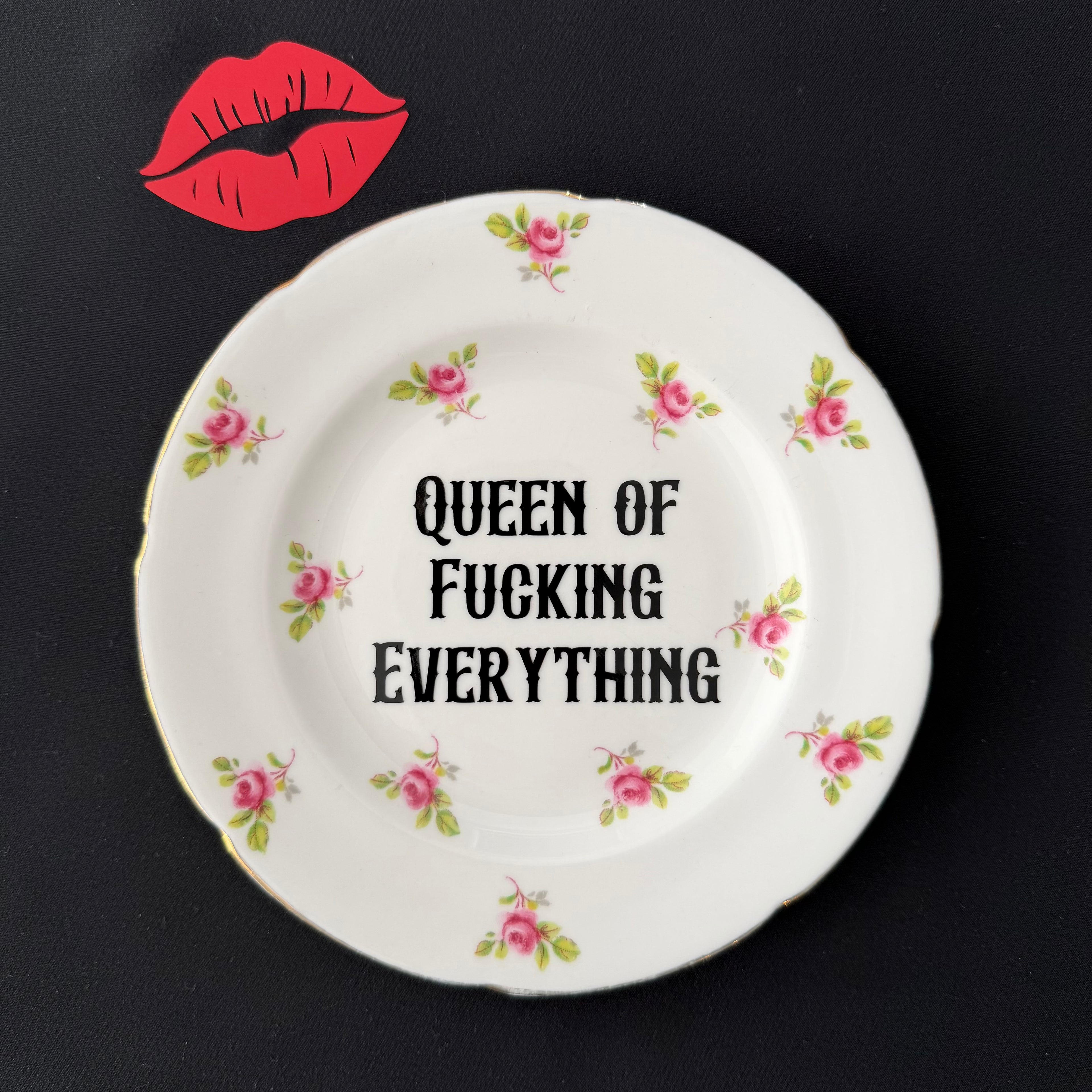 Queen of Fucking Everything, Hand Decorated Vintage Bone China Plate, Decorative Gift, Home Decor