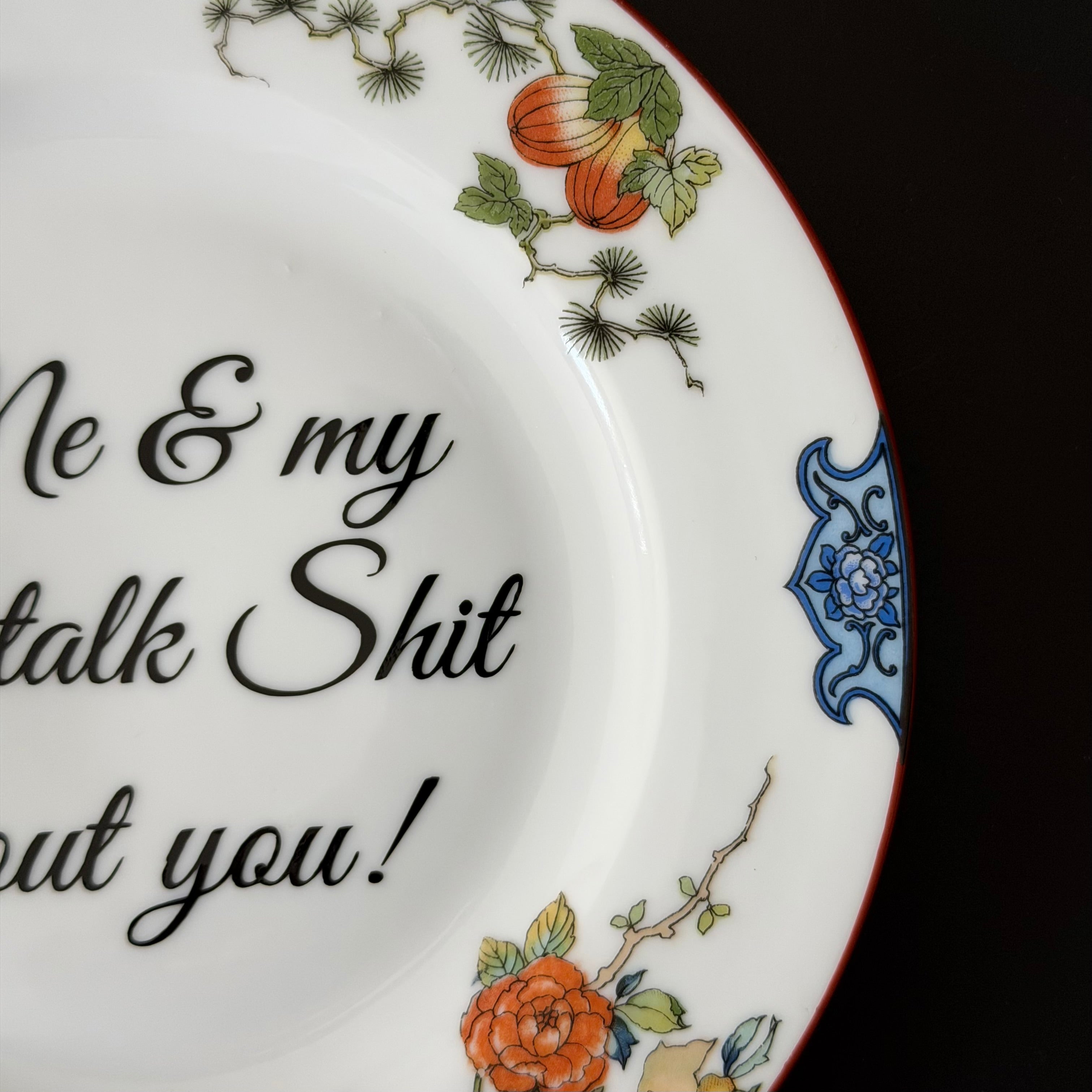 Me & My Dog Talk Shit About You, Vintage Plate