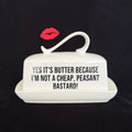 Rude Butter Dish, Yes It's Butter I'm Not A Cheap Peasant Bastard, White China Dish,  Kitchen Decor