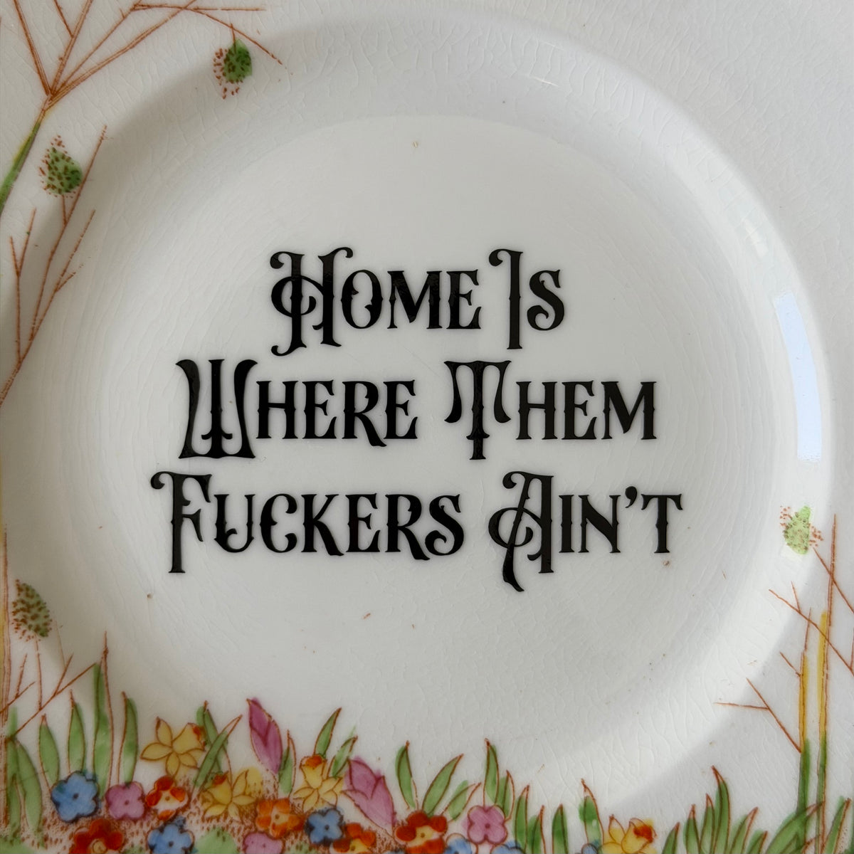 "Home Is Where Them Fuckers Ain't" Funny Rude Family Decorative Plate | Sweary Gift