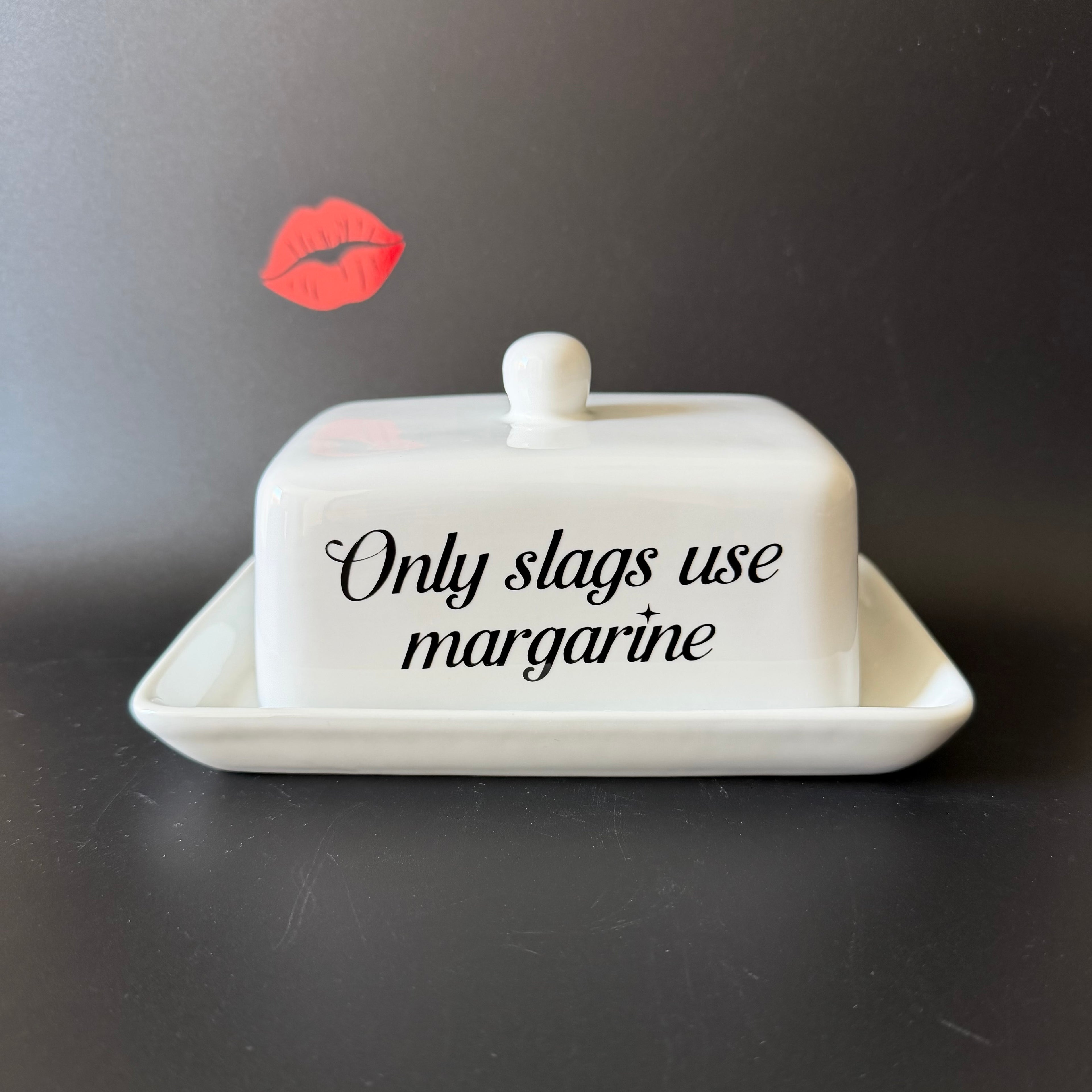 Only Slags Use Margarine, Butter Dish, Funny Hand Decorated Ceramic Kitchen Gift, New font