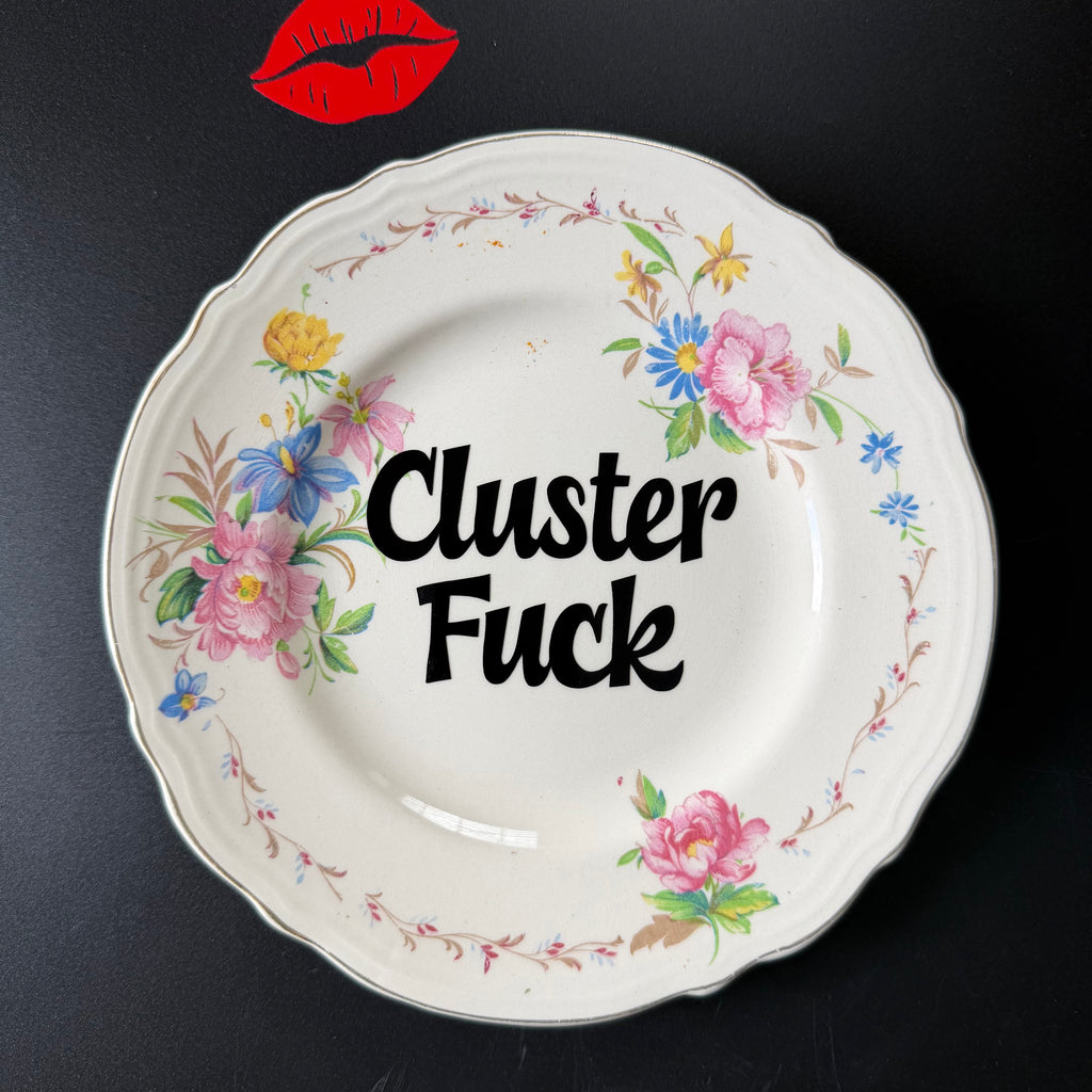 Cluster Fuck, Vintage Upcycled Ceramic Floral Plate, Sweary Gift