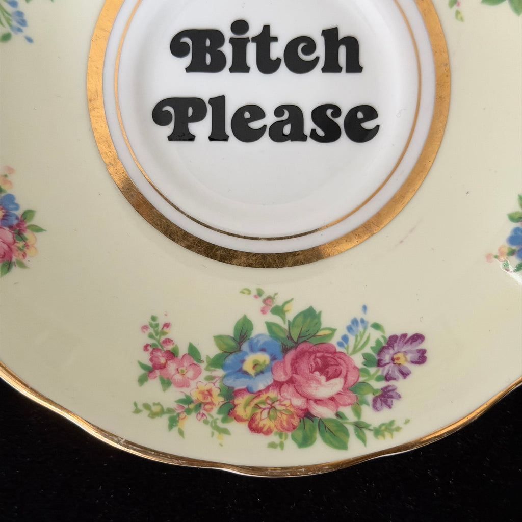"Bitch Please" Vintage Bone China Decorative Plate | Sweary Gift | Sassy Swears