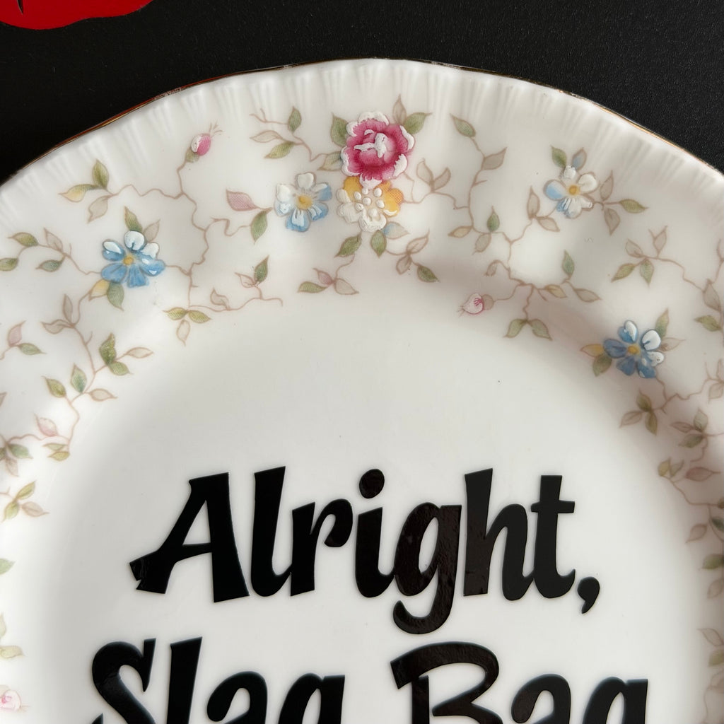 Alright, Slag Bag, Vintage Paragon Fine Bone China Plate, Funny Floral Wall Display Plate