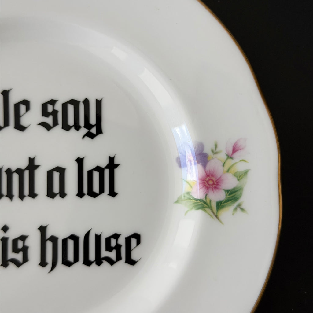 We Say Cunt A Lot In This House, Hand Decorated Vintage Bone China Plate