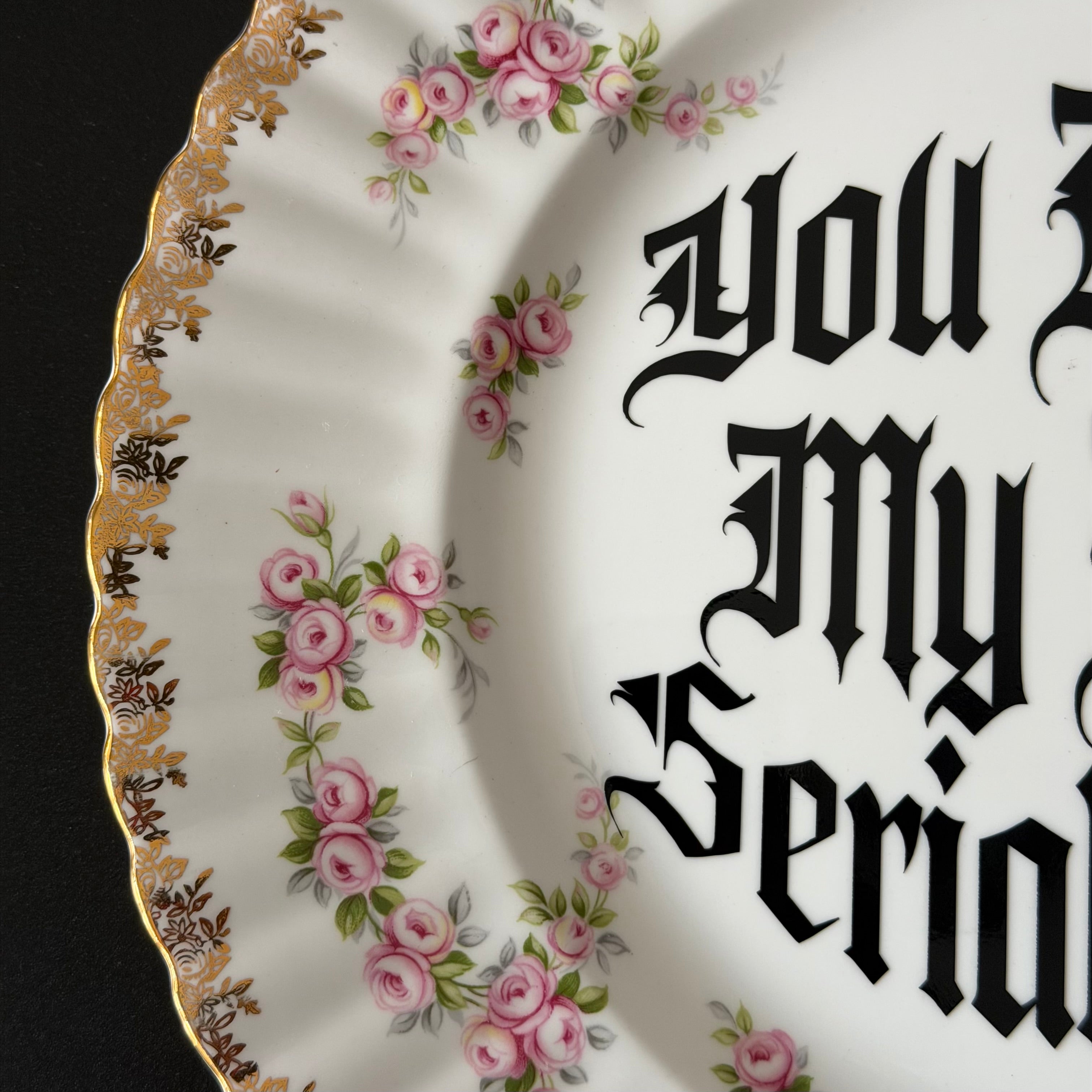 You Inspire My Inner Serial Killer, Vintage Royal Albert Plate