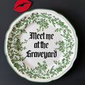 Meet Me At The Graveyard, Gothic Porcelain Plate