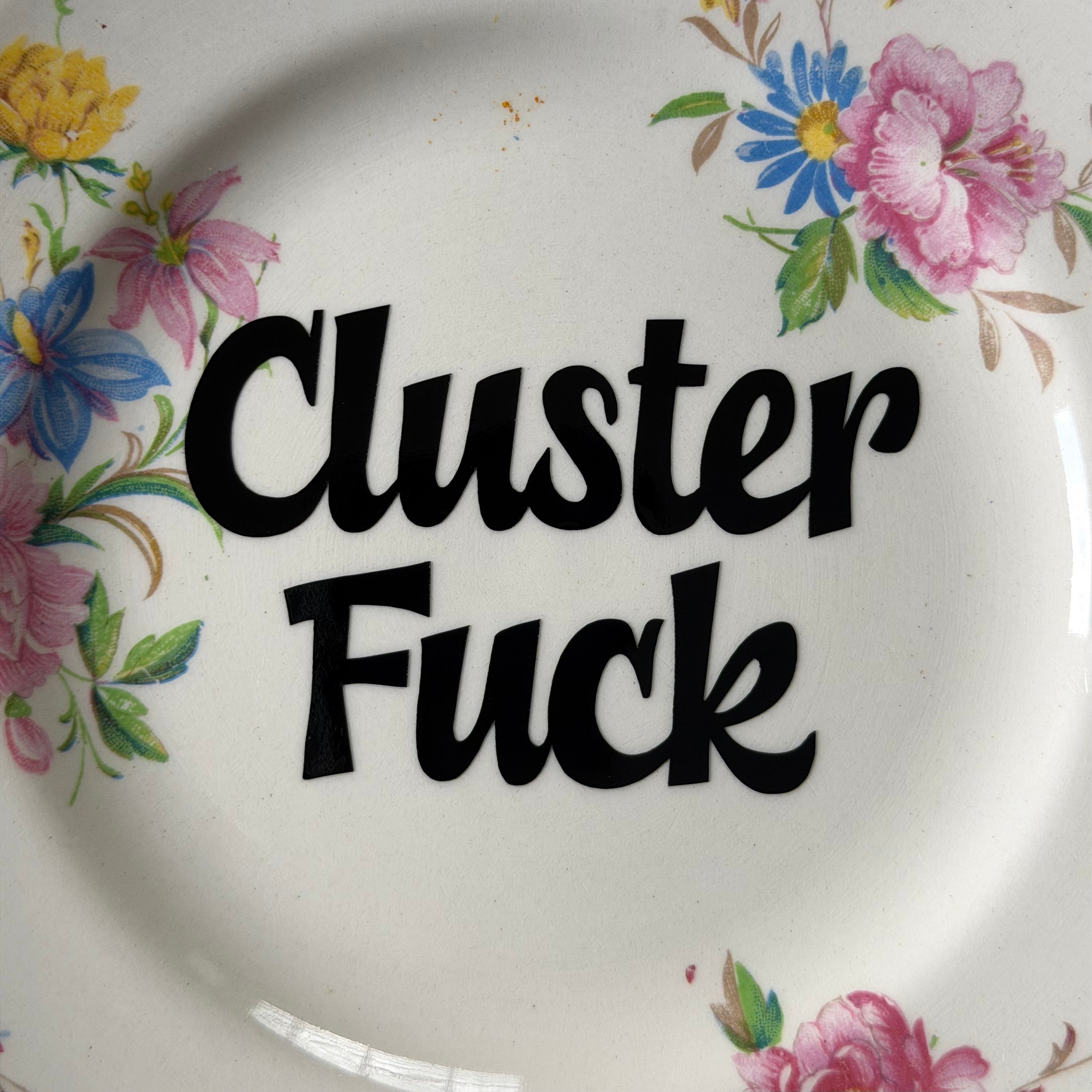 Cluster Fuck, Vintage Upcycled Ceramic Floral Plate, Sweary Gift