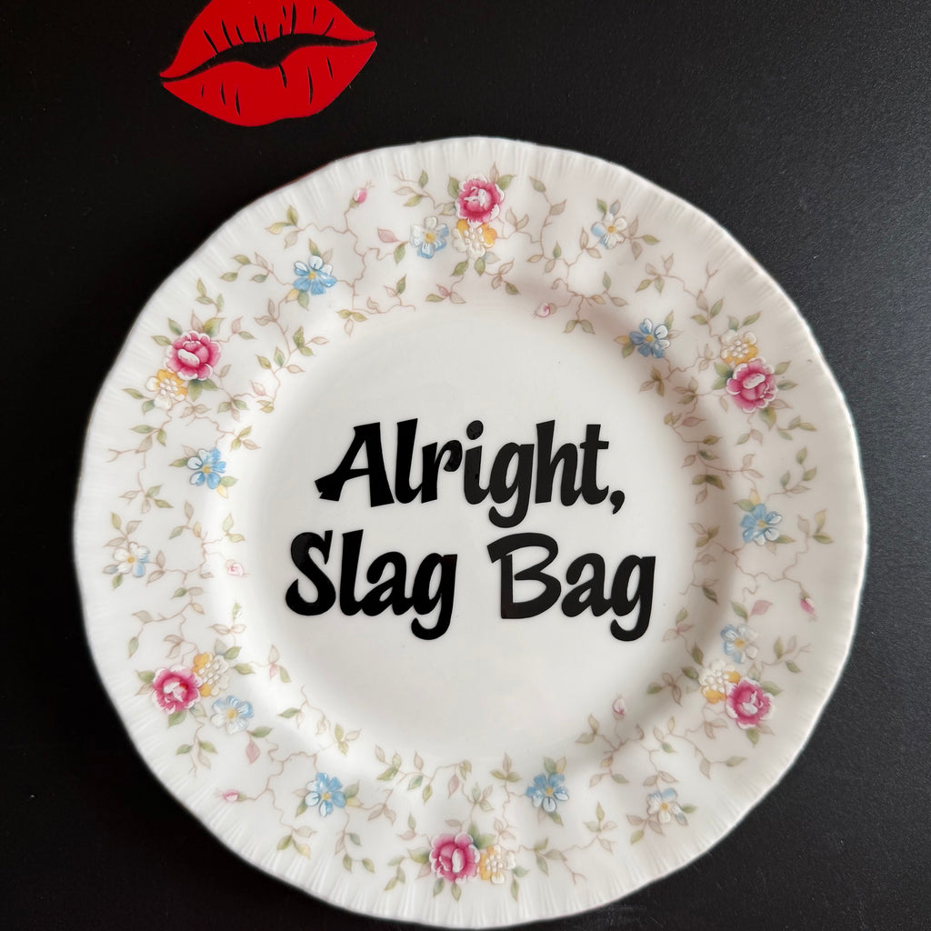 Alright, Slag Bag, Vintage Paragon Fine Bone China Plate, Funny Floral Wall Display Plate