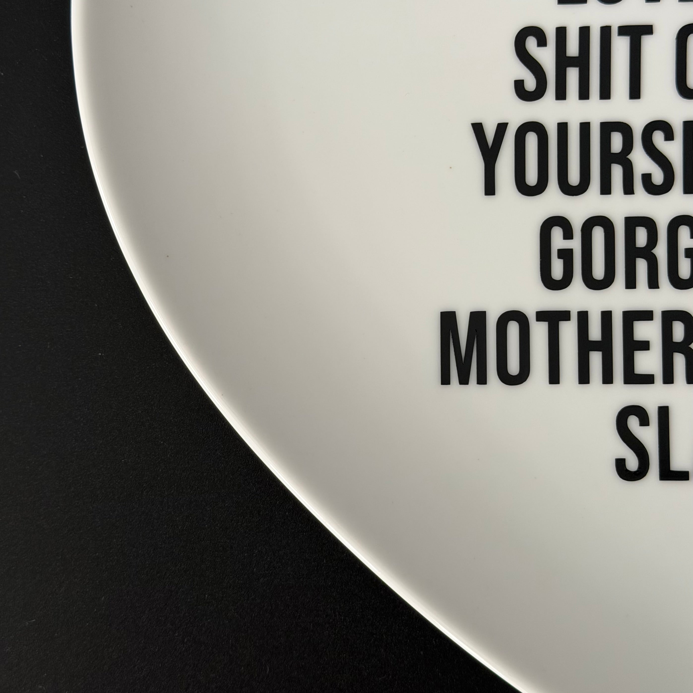 Love Yourself You Gorgeous Motherfucking Slag, Bold Quote Heart Plate, Sassy Home Decor
