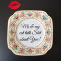 Me & My Cat Talk Shit About You, Vintage Bone China Plate
