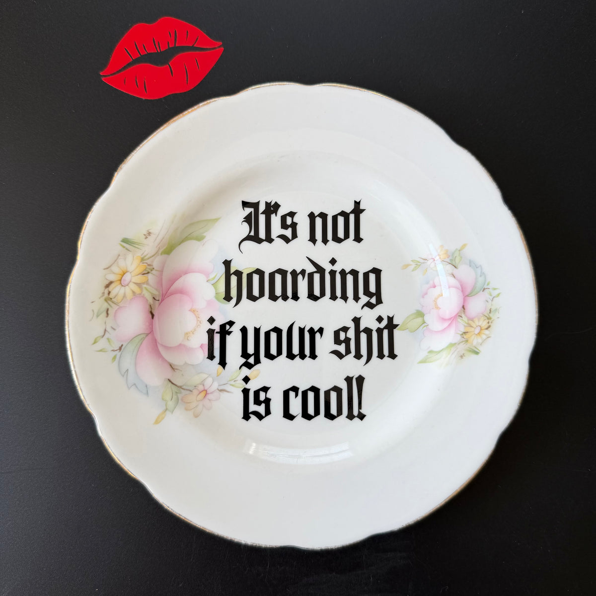 It's Not Hoarding If Your Shit Is Cool! Fine Bone China Plate, Home Decor